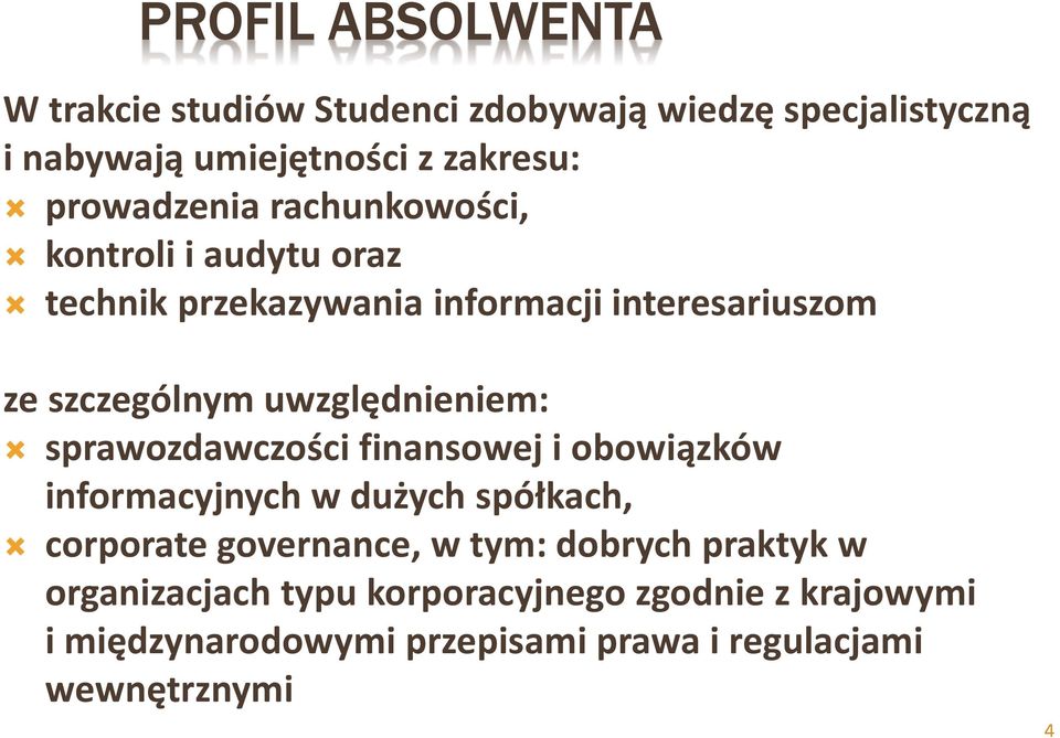 uwzględnieniem: sprawozdawczości finansowej i obowiązków informacyjnych w dużych spółkach, corporategovernance, w tym: