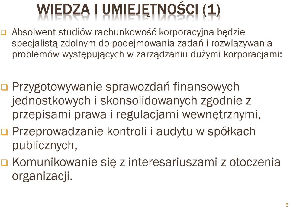 sprawozdań finansowych jednostkowych i skonsolidowanych zgodnie z przepisami prawa i regulacjami wewnętrznymi,