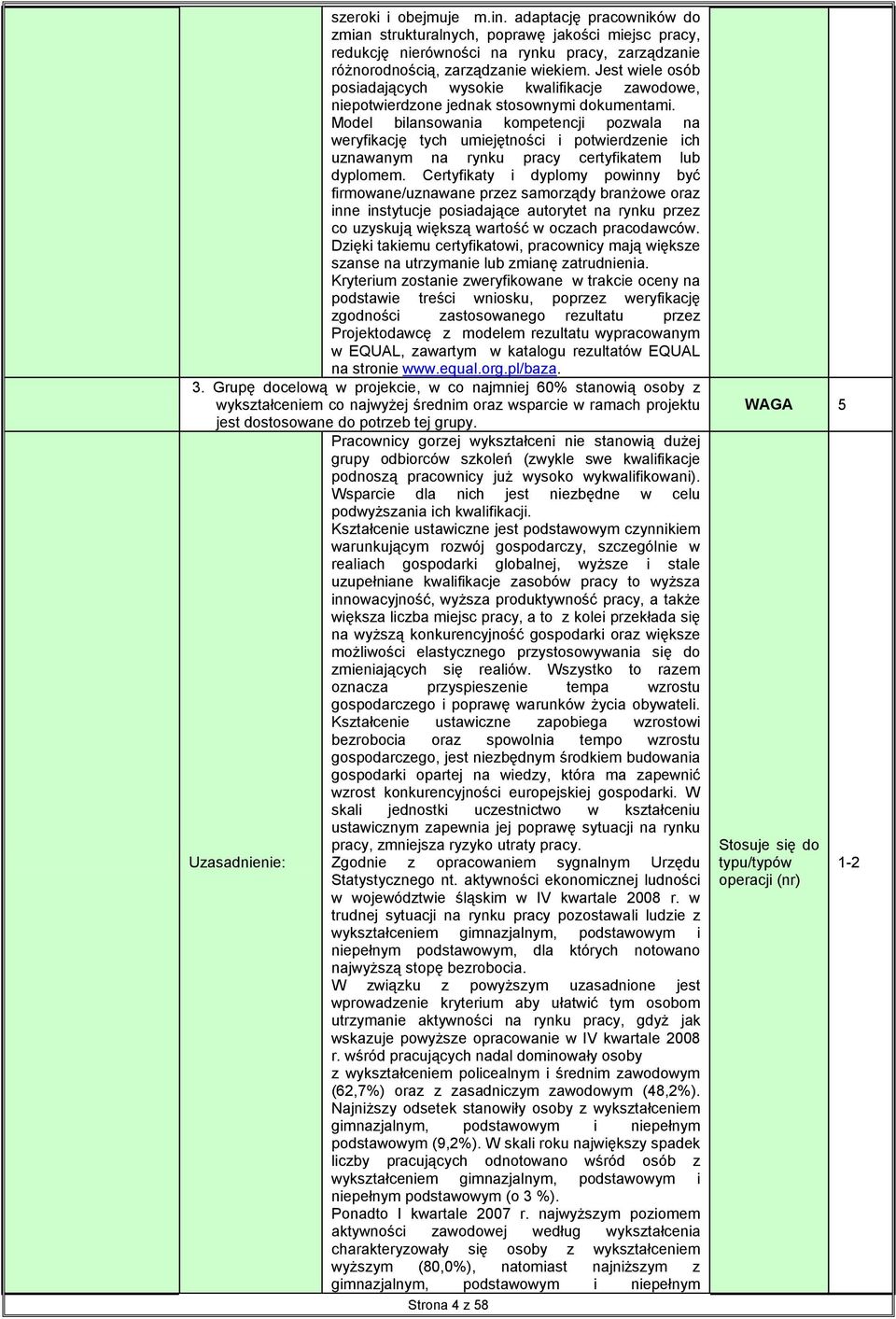 Model bilansowania kompetencji pozwala na weryfikację tych umiejętności i potwierdzenie ich uznawanym na rynku pracy certyfikatem lub dyplomem.