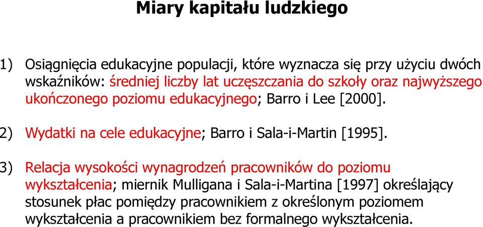 2) Wydatki na cele edukacyjne; Barro i Sala-i-Martin [1995].