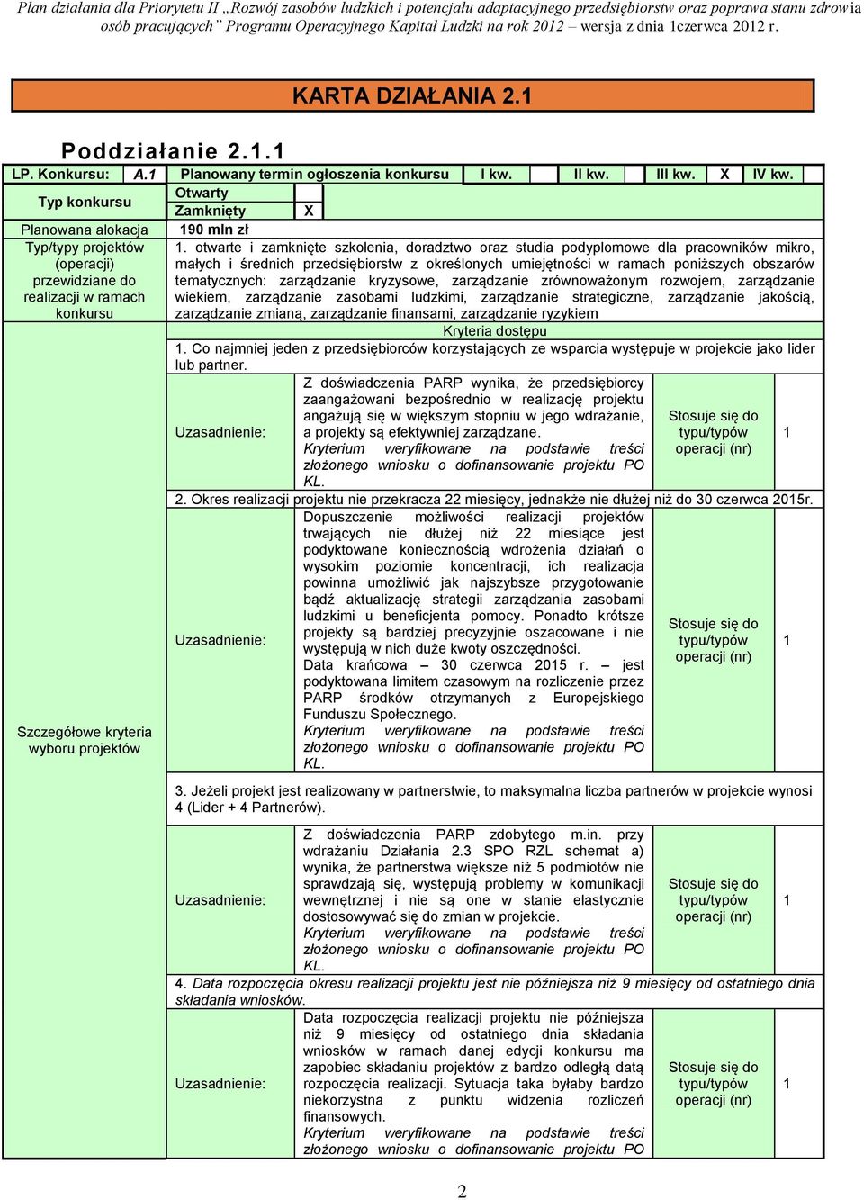 otwarte i zamknięte szkolenia, doradztwo oraz studia podyplomowe dla pracowników mikro, małych i średnich przedsiębiorstw z określonych umiejętności w ramach poniższych obszarów tematycznych: