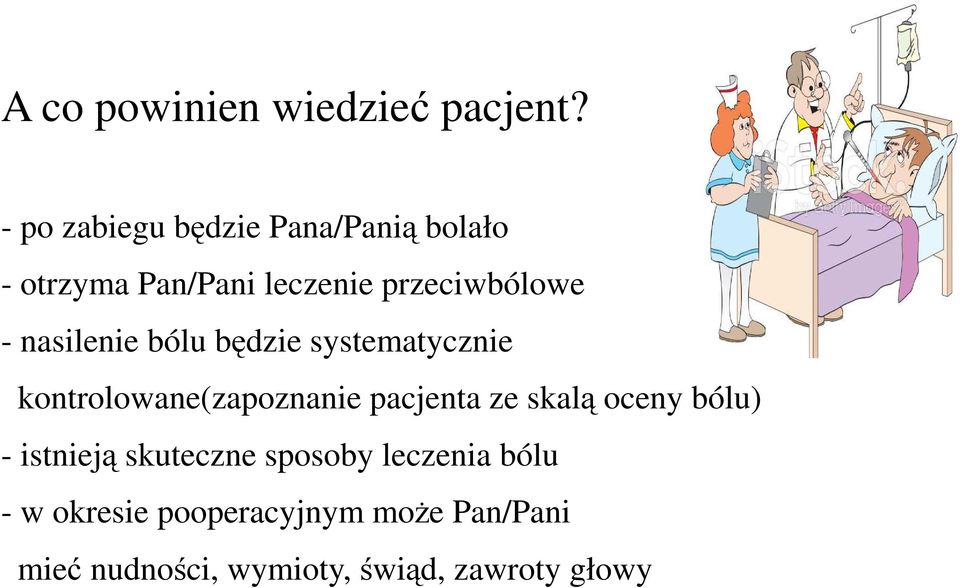nasilenie bólu będzie systematycznie kontrolowane(zapoznanie pacjenta ze skalą