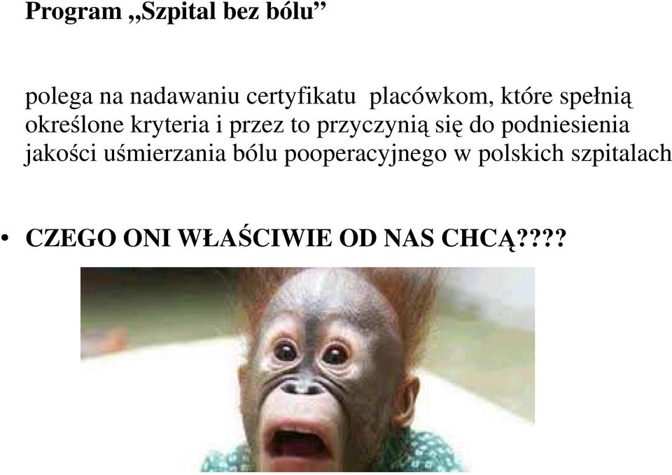 przyczynią się do podniesienia jakości uśmierzania bólu