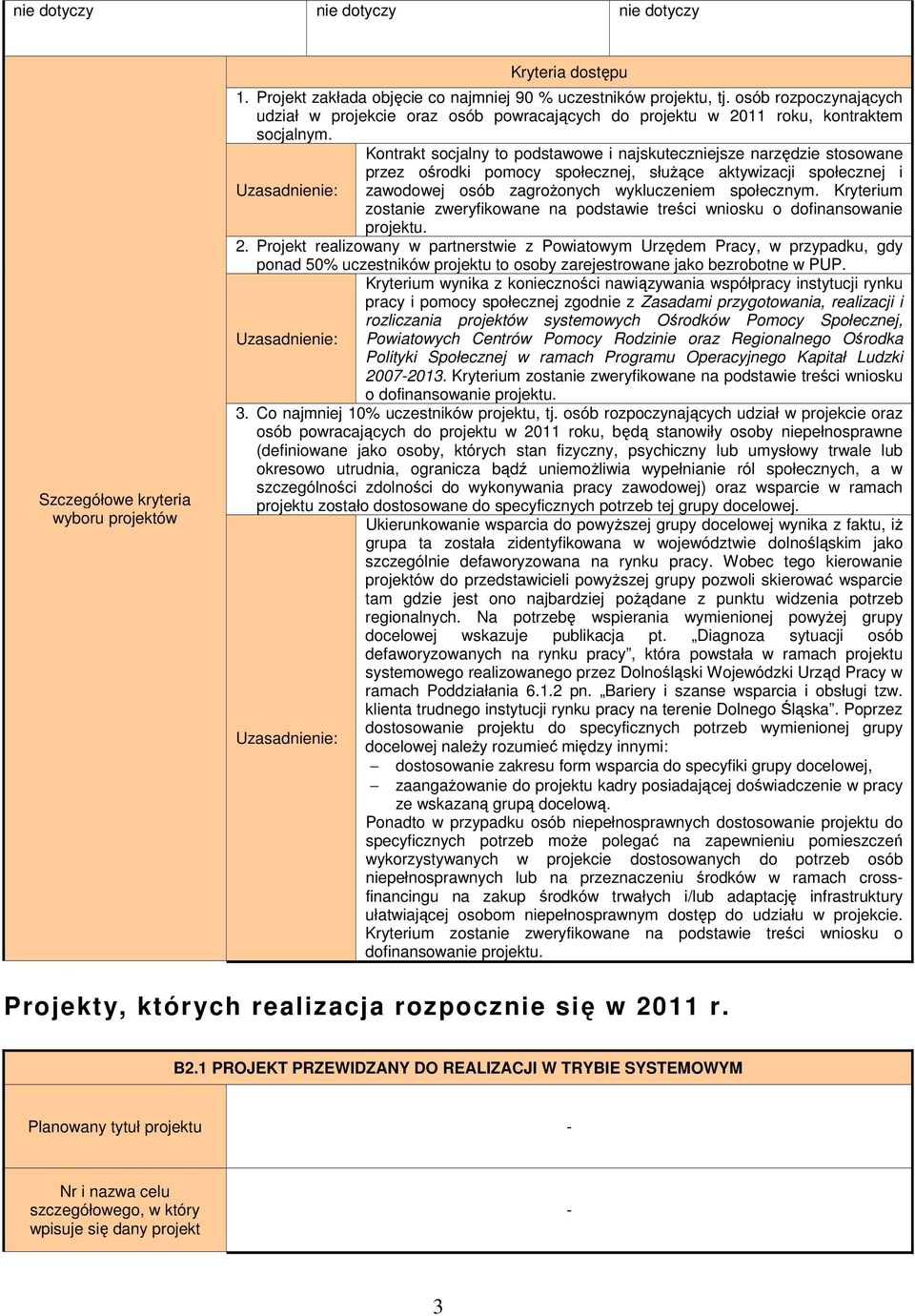 Kontrakt socjalny to podstawowe i najskuteczniejsze narzędzie stosowane przez ośrodki pomocy społecznej, słuŝące aktywizacji społecznej i zawowej osób zagroŝonych wykluczeniem społecznym.
