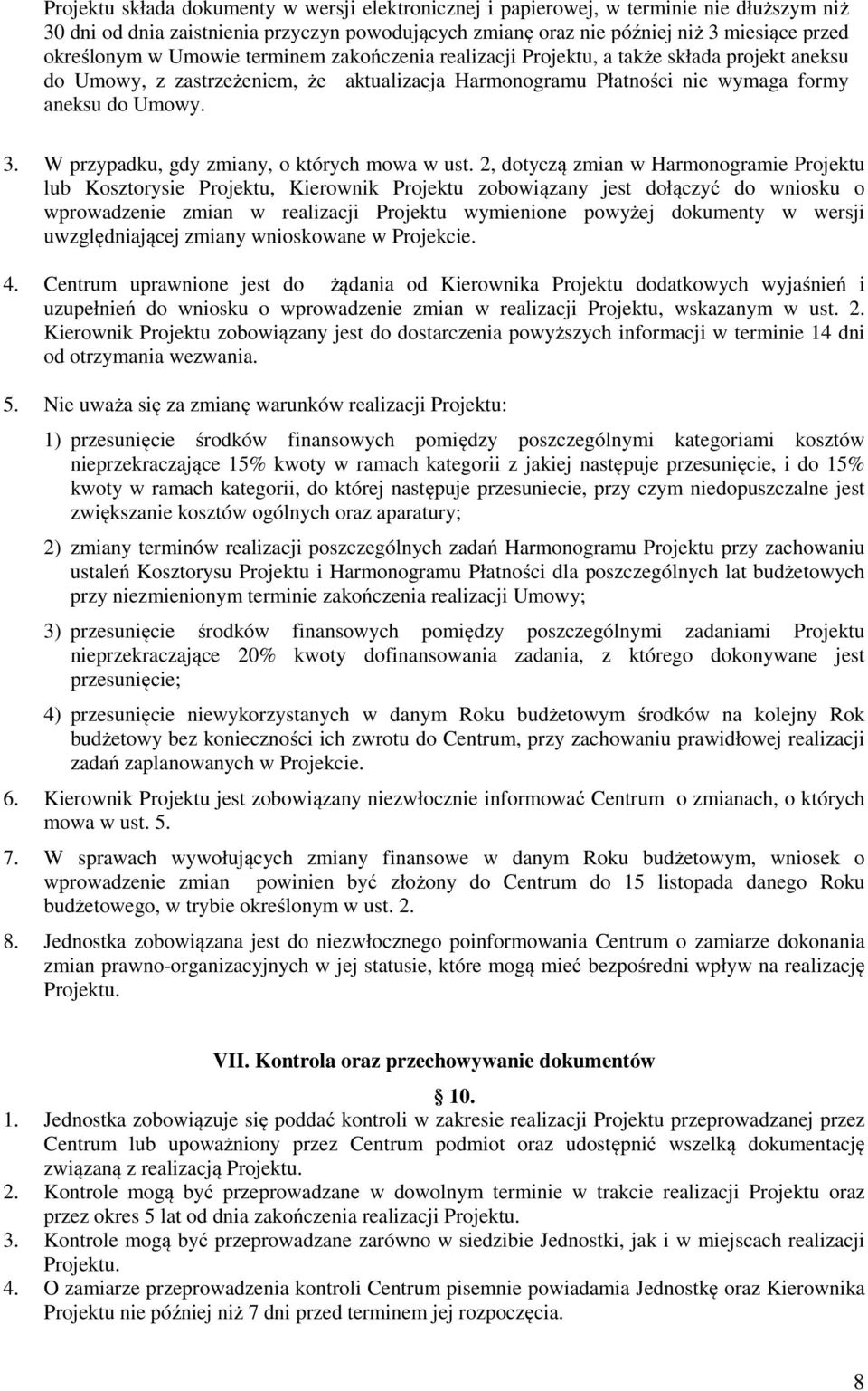 W przypadku, gdy zmiany, o których mowa w ust.