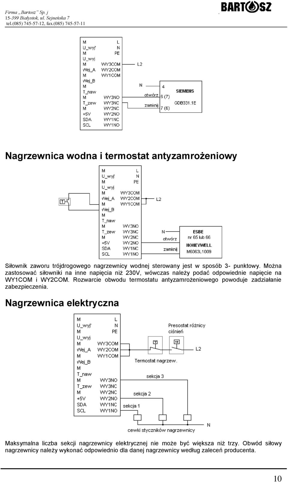 Rozwarcie obwodu termostatu antyzamrożeniowego powoduje zadziałanie zabezpieczenia.