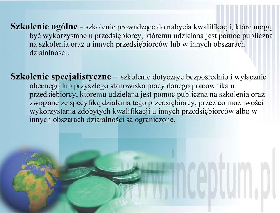 Szkolenie specjalistyczne szkolenie dotyczące bezpośrednio i wyłącznie obecnego lub przyszłego stanowiska pracy danego pracownika u przedsiębiorcy, któremu