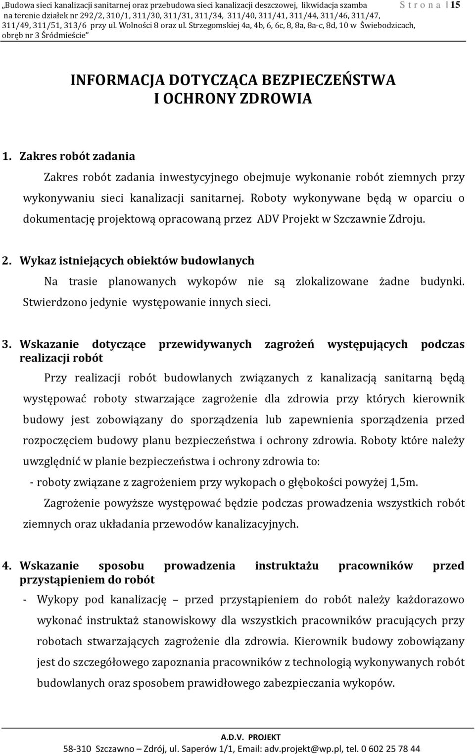Strzegomskiej 4a, 4b, 6, 6c, 8, 8a, 8a-c, 8d, 10 w Świebodzicach, obręb nr 3 Śródmieście INFORMACJA DOTYCZĄCA BEZPIECZEŃSTWA I OCHRONY ZDROWIA 1.