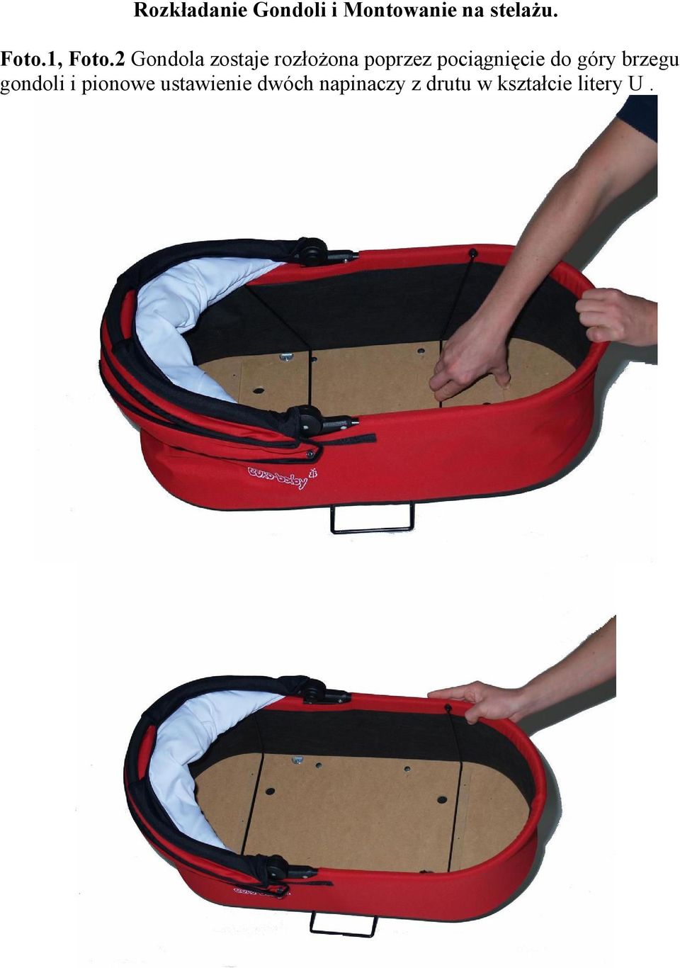 2 Gondola zostaje rozłoŝona poprzez pociągnięcie