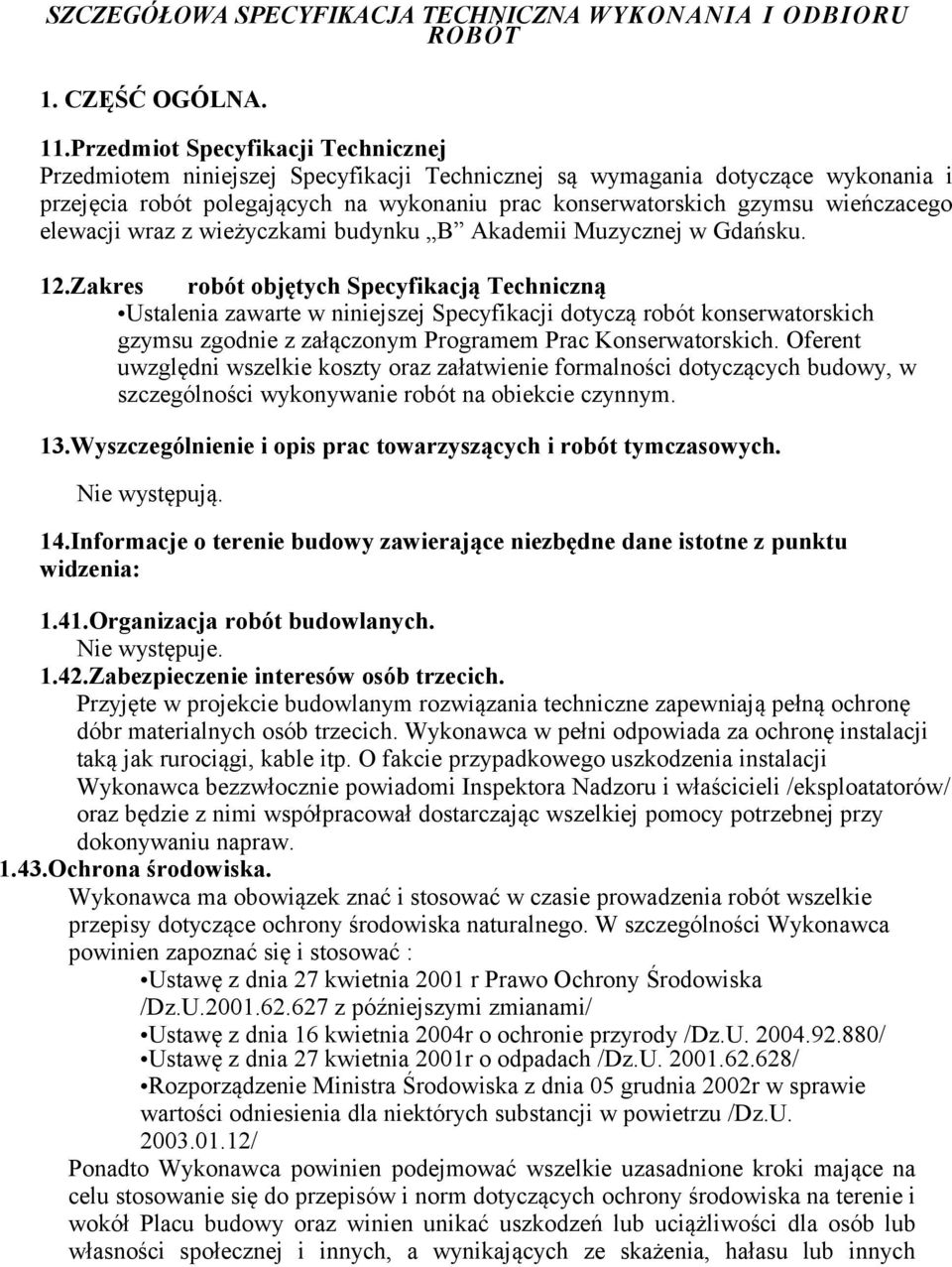 wieńczacego elewacji wraz z wieżyczkami budynku B Akademii Muzycznej w Gdańsku. 12.