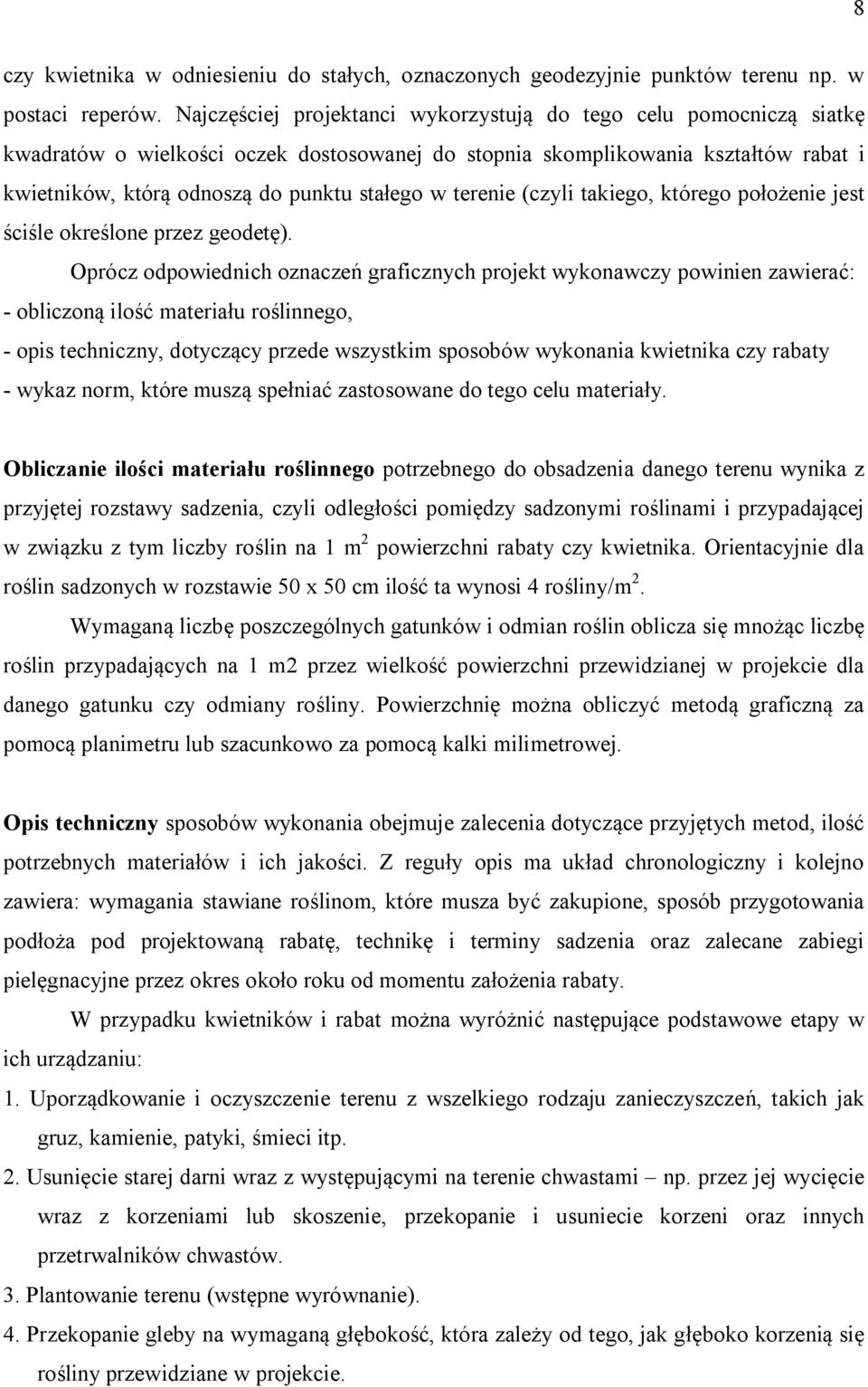 terenie (czyli takiego, którego położenie jest ściśle określone przez geodetę).