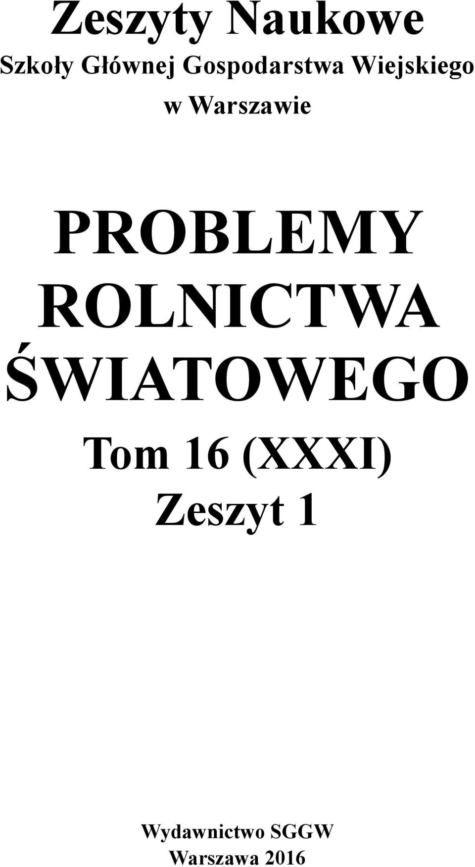 PROBLEMY ROLNICTWA ŚWIATOWEGO Tom 16