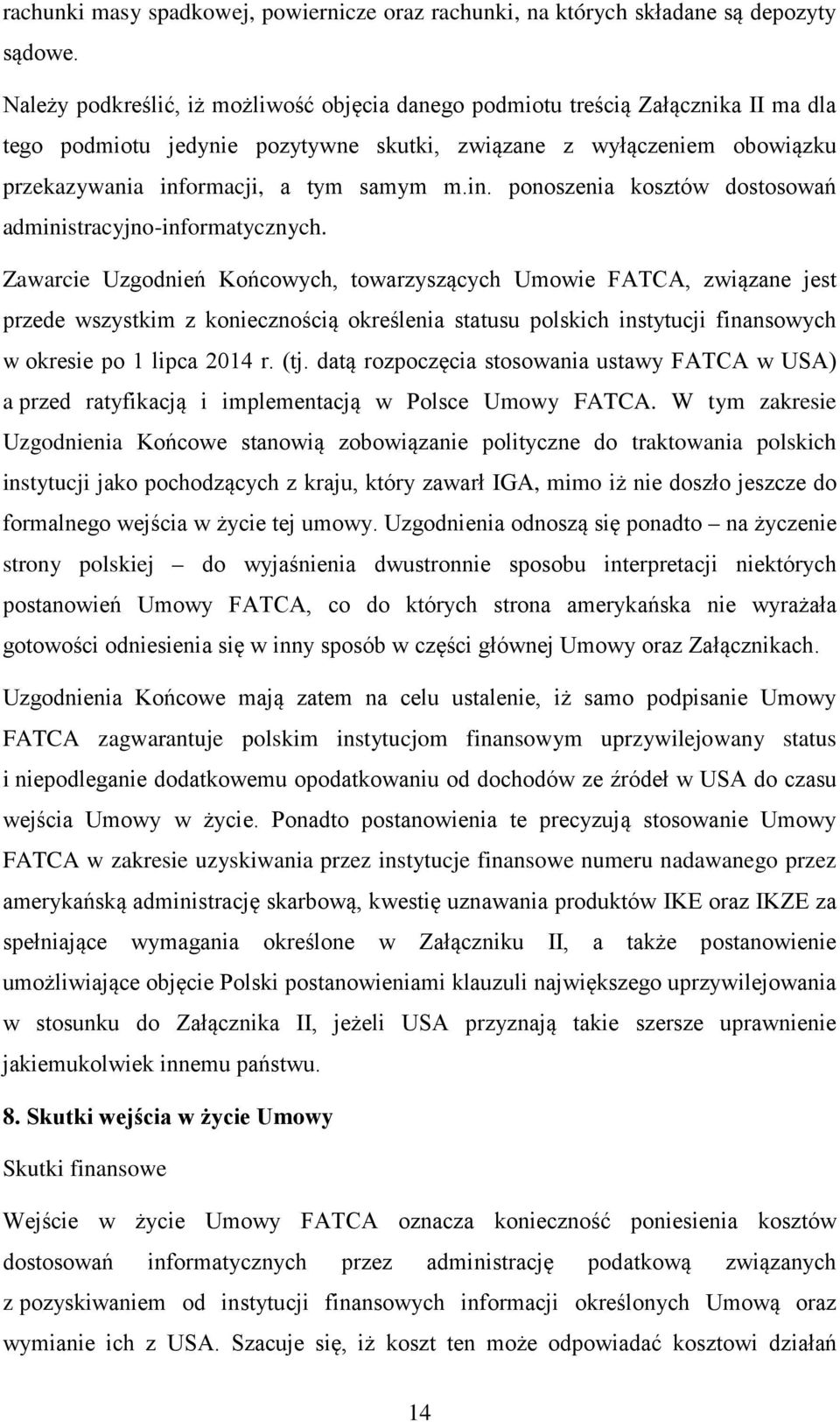 in. ponoszenia kosztów dostosowań administracyjno-informatycznych.
