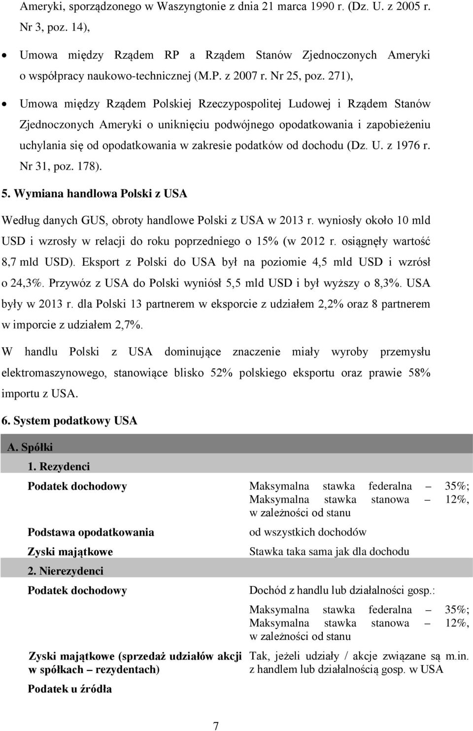 271), Umowa między Rządem Polskiej Rzeczypospolitej Ludowej i Rządem Stanów Zjednoczonych Ameryki o uniknięciu podwójnego opodatkowania i zapobieżeniu uchylania się od opodatkowania w zakresie