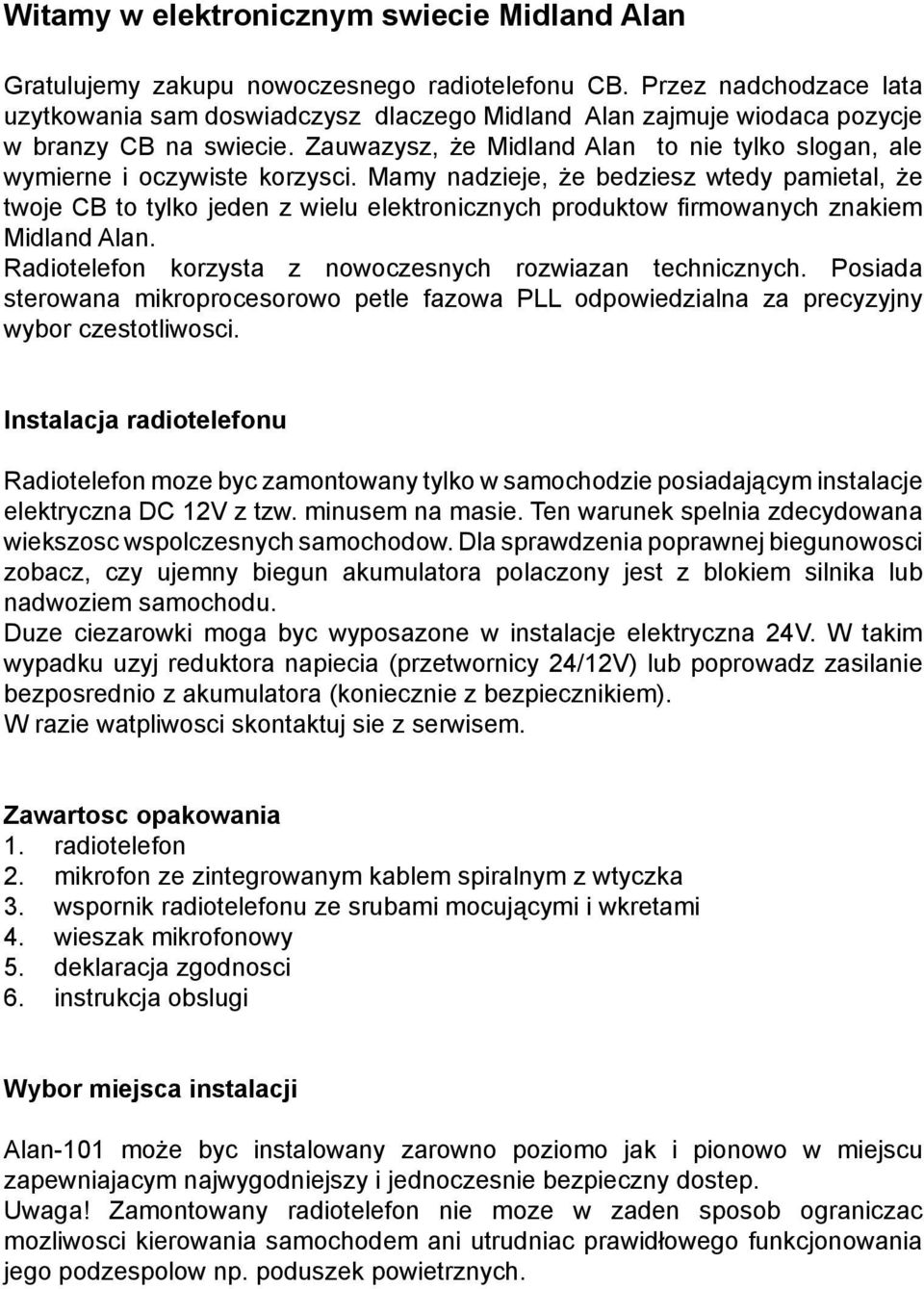 Zauwazysz, że Midland Alan to nie tylko slogan, ale wymierne i oczywiste korzysci.