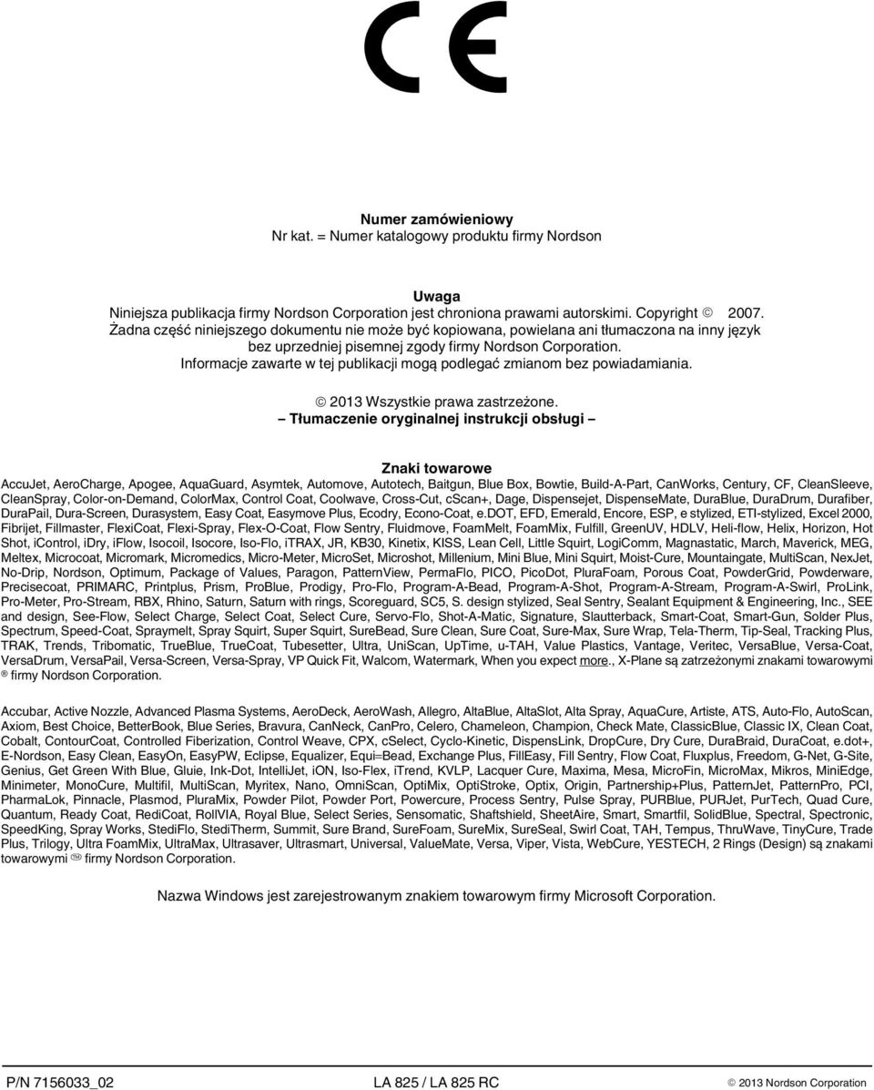 Informacje zawarte w tej publikacji mogą podlegać zmianom bez powiadamiania. 2013 Wszystkie prawa zastrzeżone.
