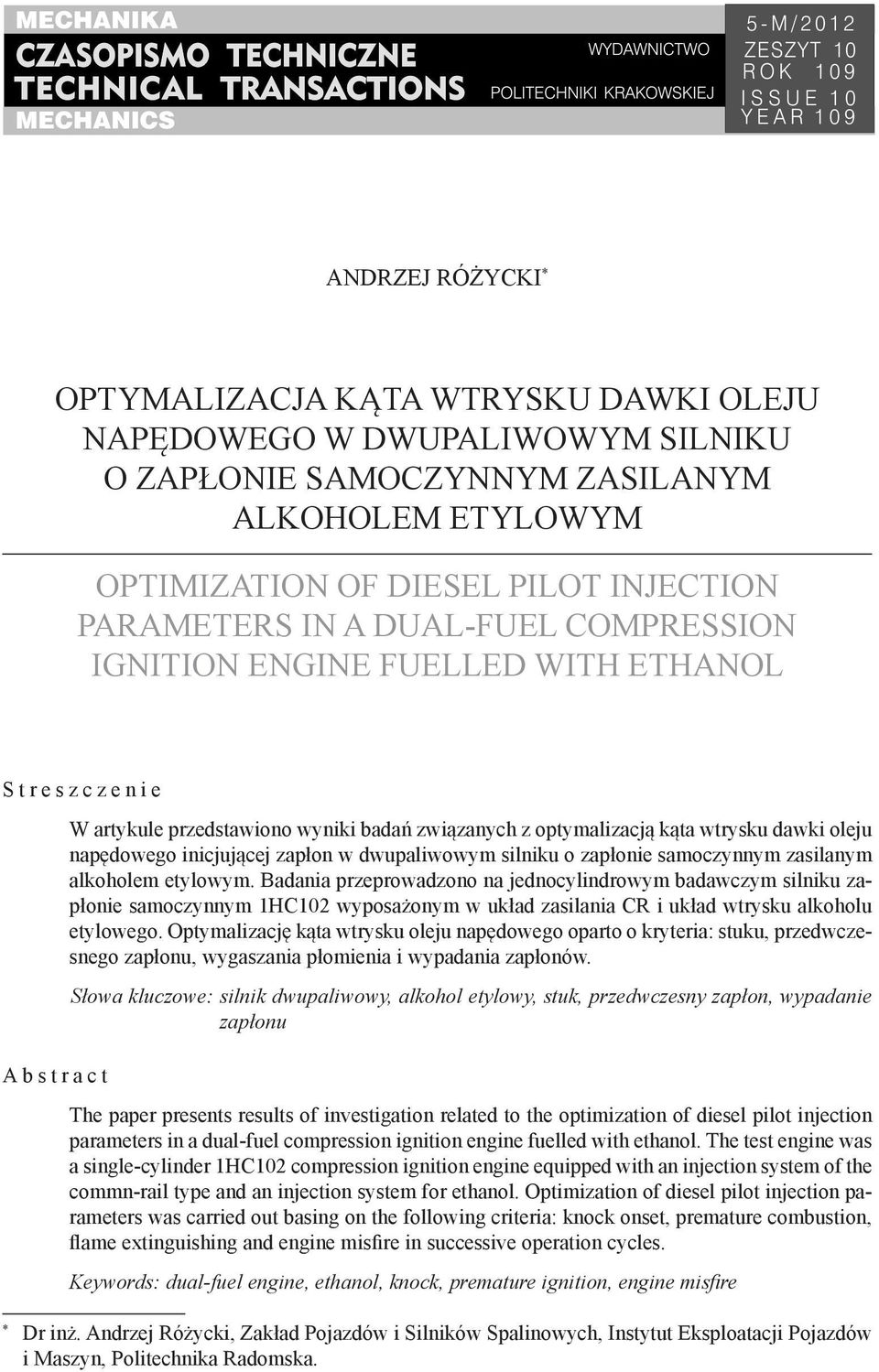 zapłon w dwupaliwowym silniku o zapłonie samoczynnym zasilanym alkoholem etylowym.