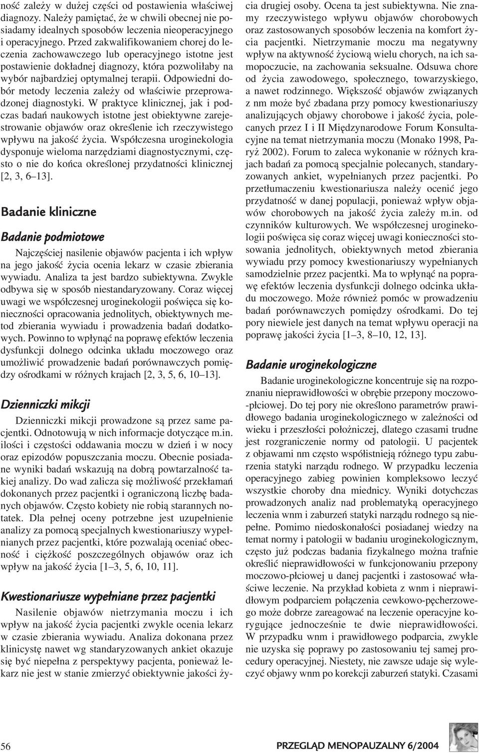 Odpowiedni dobór metody leczenia zale y od w³aœciwie przeprowadzonej diagnostyki.