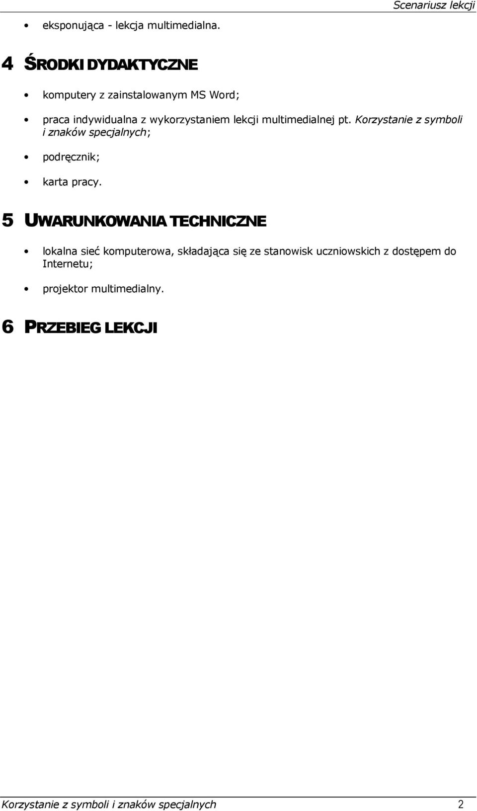 multimedialnej pt. Korzystanie z symboli i znaków specjalnych; podręcznik; karta pracy.