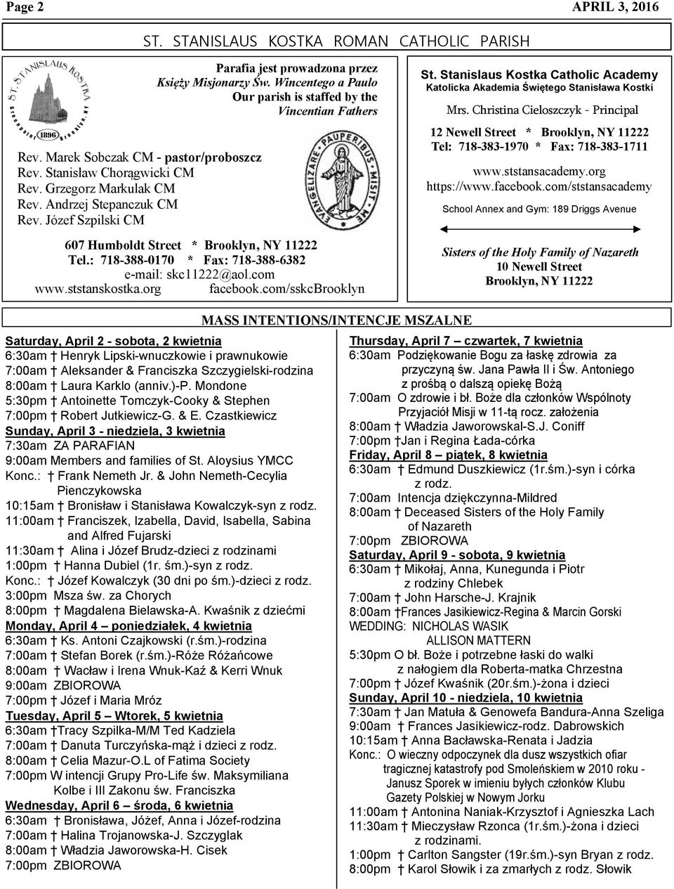 : 718-388-0170 * Fax: 718-388-6382 e-mail: skc11222@aol.com www.ststanskostka.org facebook.com/sskcbrooklyn St. Stanislaus Kostka Catholic Academy Katolicka Akademia Świętego Stanisława Kostki Mrs.