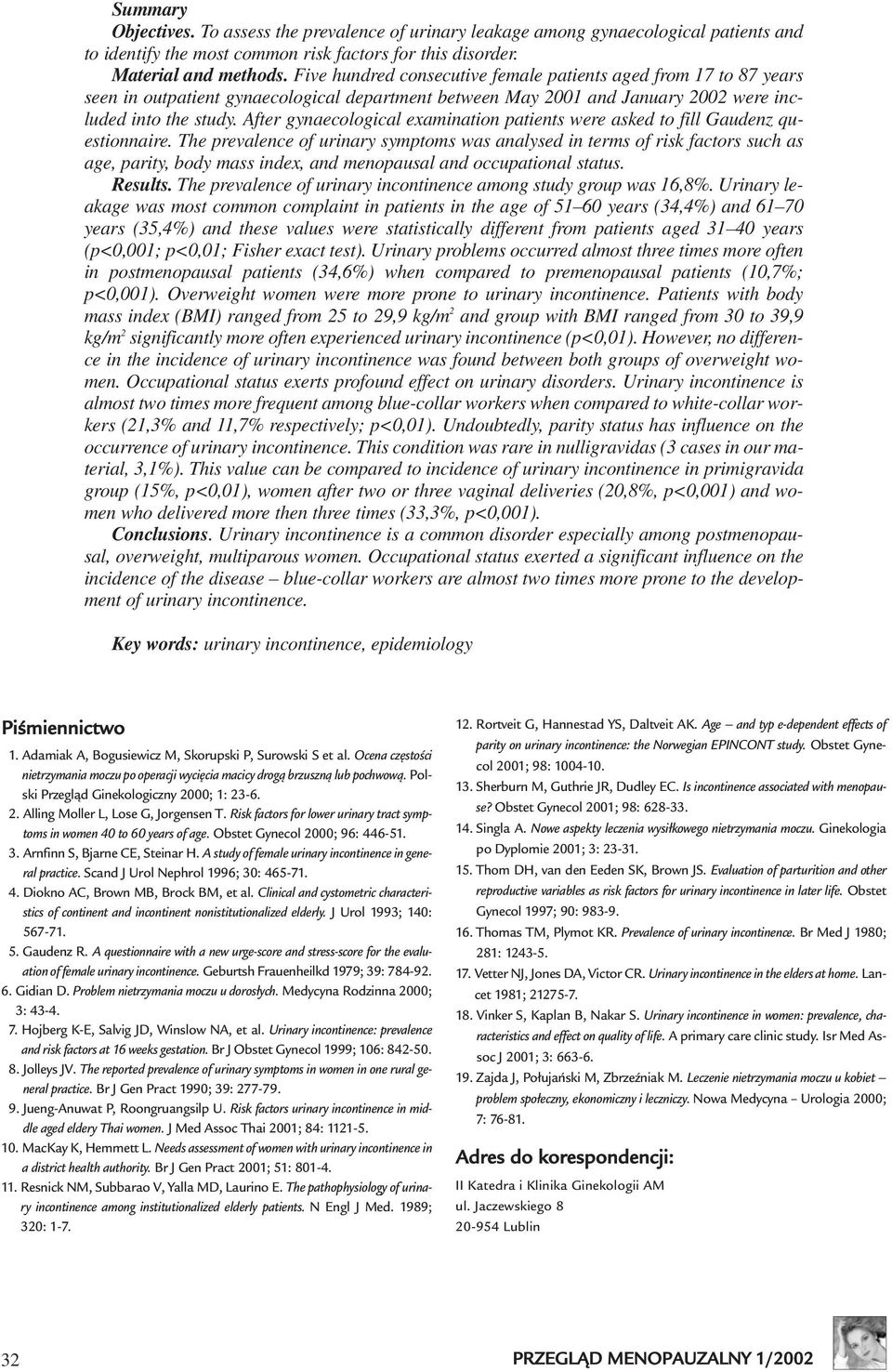 After gynaecological examination patients were asked to fill Gaudenz questionnaire.