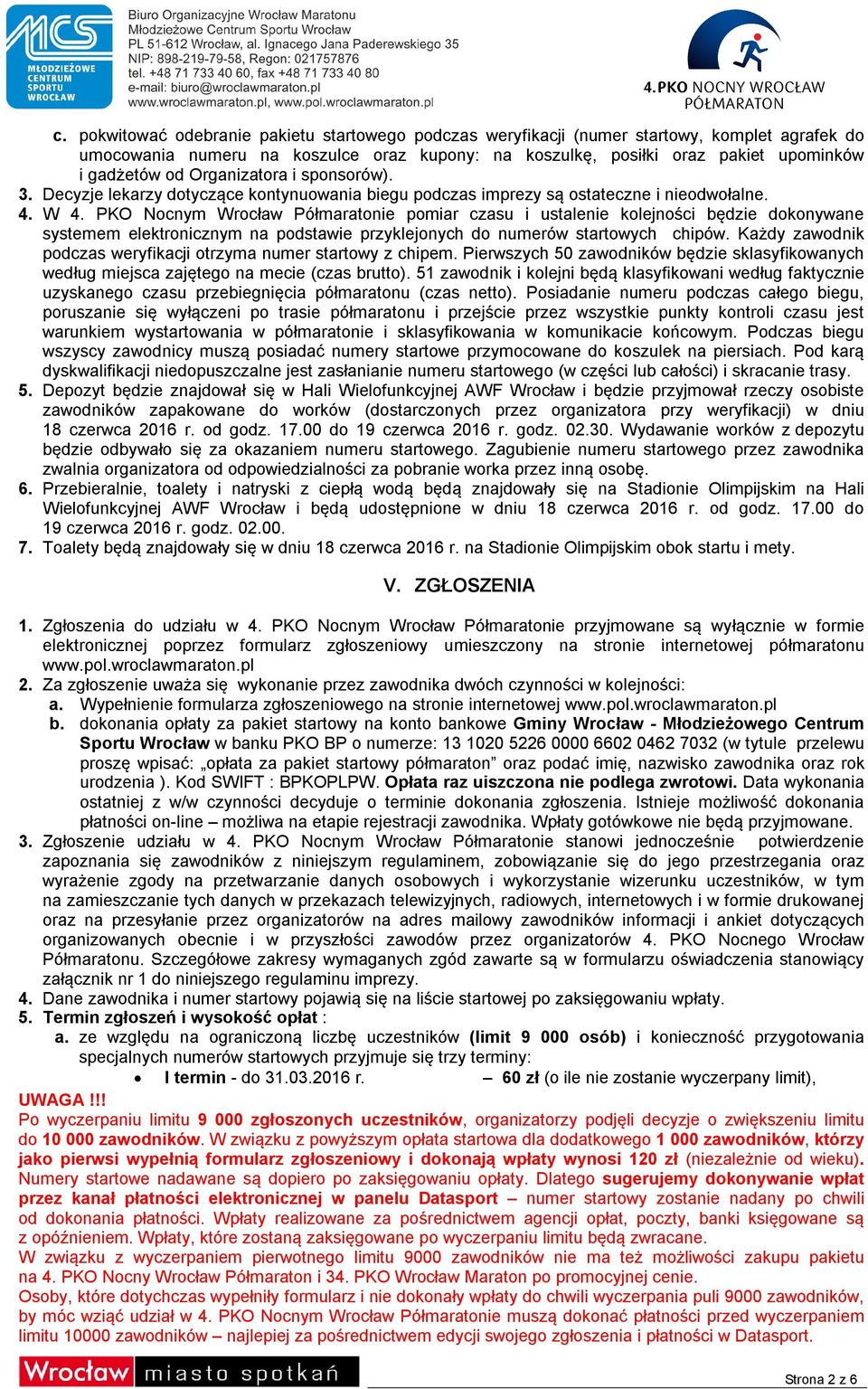 PKO Nocnym Wrocław Półmaratonie pomiar czasu i ustalenie kolejności będzie dokonywane systemem elektronicznym na podstawie przyklejonych do numerów startowych chipów.