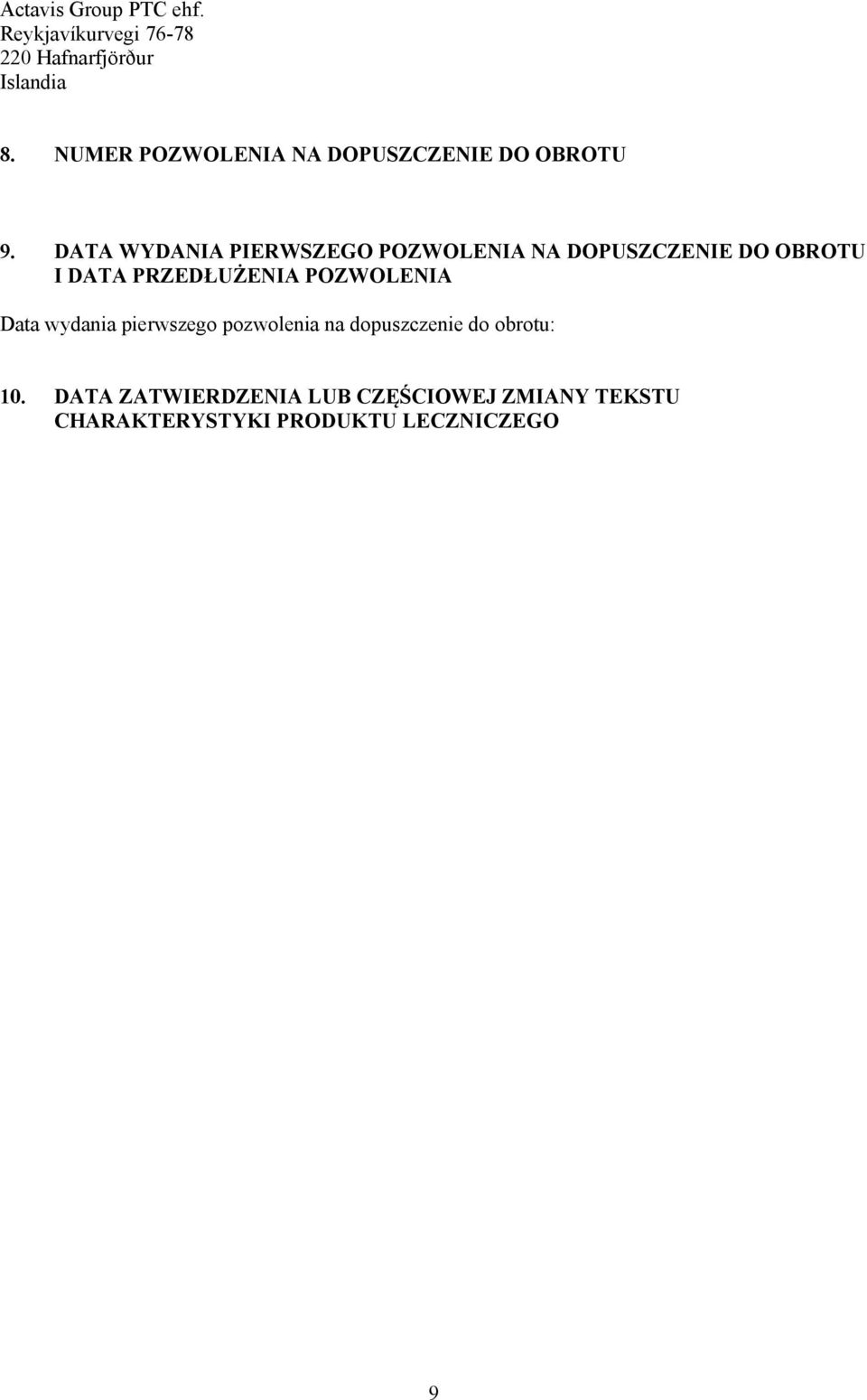 DATA WYDANIA PIERWSZEGO POZWOLENIA NA DOPUSZCZENIE DO OBROTU I DATA PRZEDŁUŻENIA POZWOLENIA