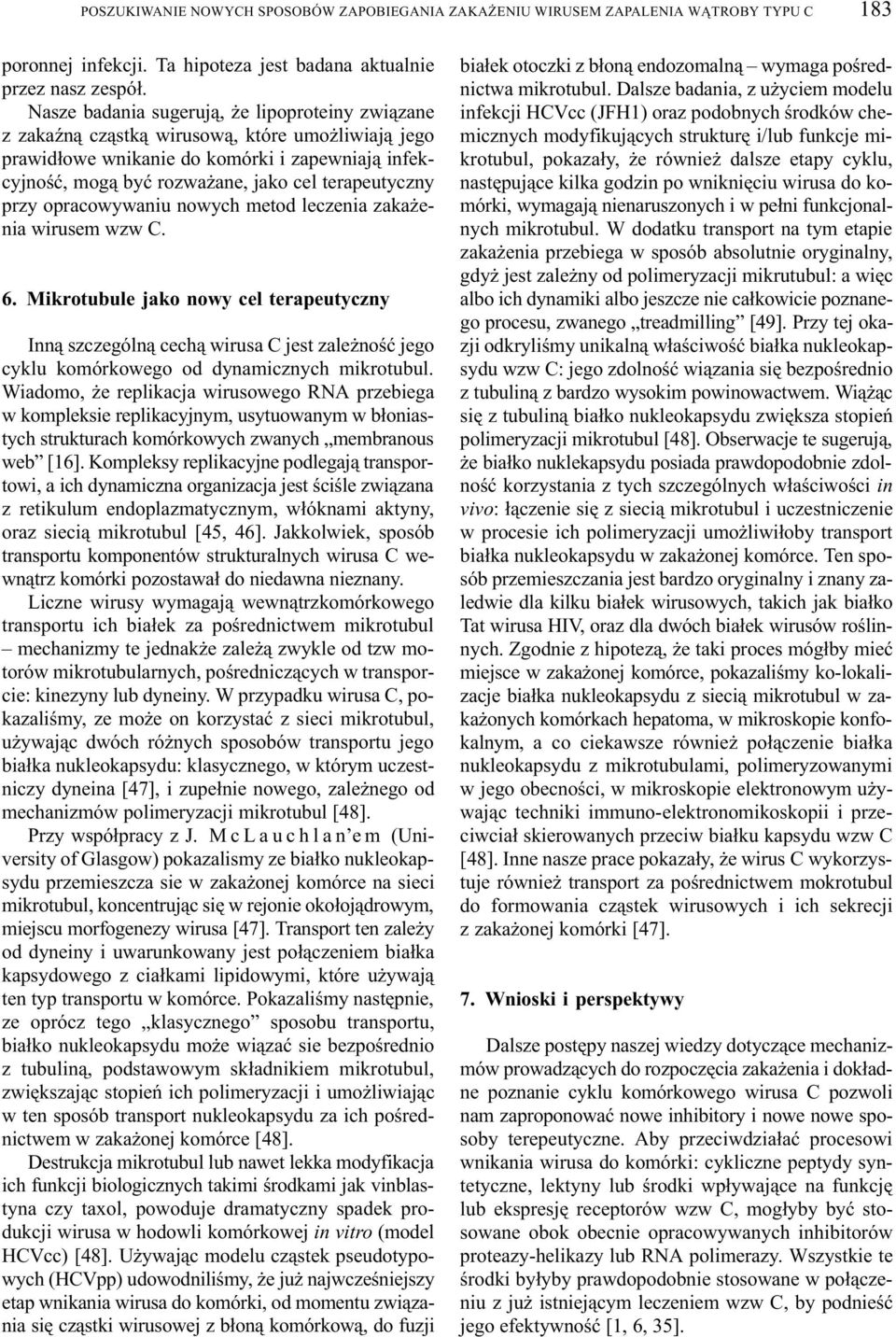 przy opracowywaniu nowych metod leczenia zaka enia wirusem wzw C. 6.