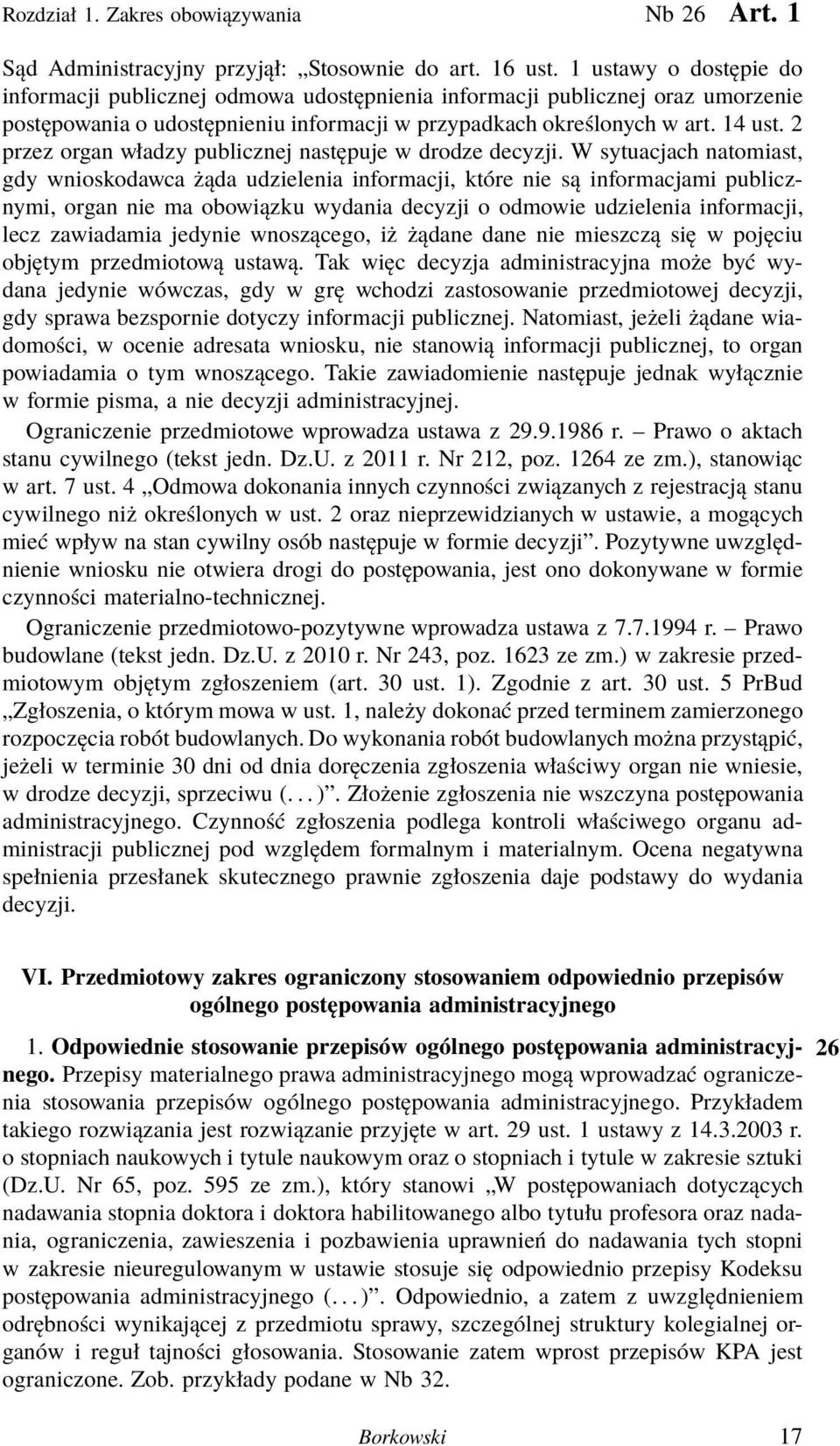 2 przez organ władzy publicznej następuje w drodze decyzji.