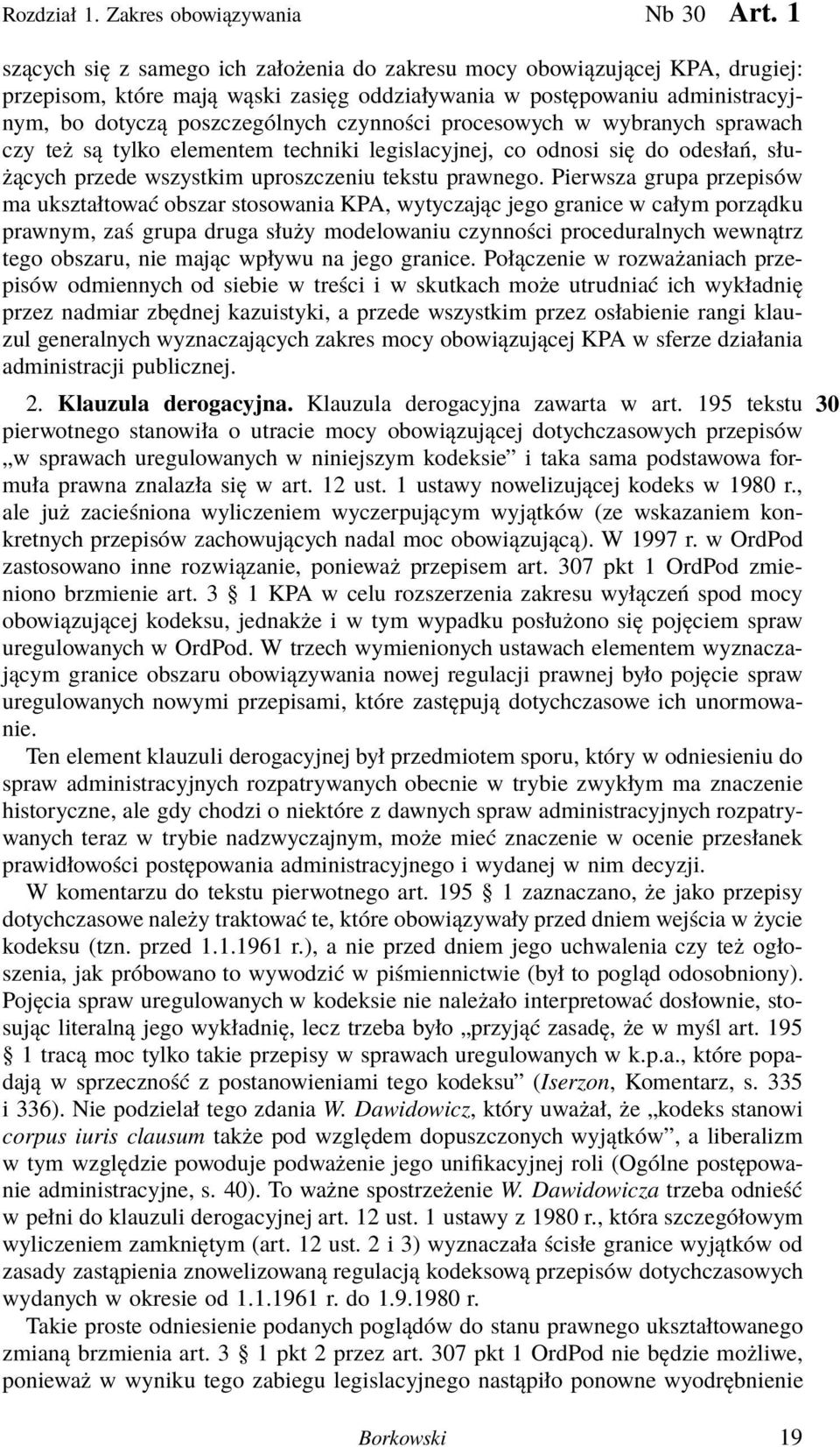 procesowych w wybranych sprawach czy też są tylko elementem techniki legislacyjnej, co odnosi się do odesłań, służących przede wszystkim uproszczeniu tekstu prawnego.