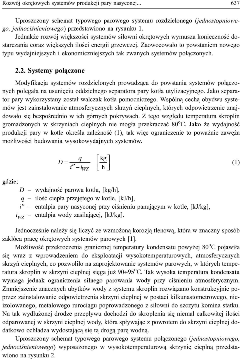 Zaowocowa³o to powstaniem nowego typu wydajniejszych i ekonomiczniejszych tak zwanych systemów po³¹czonych. 2.
