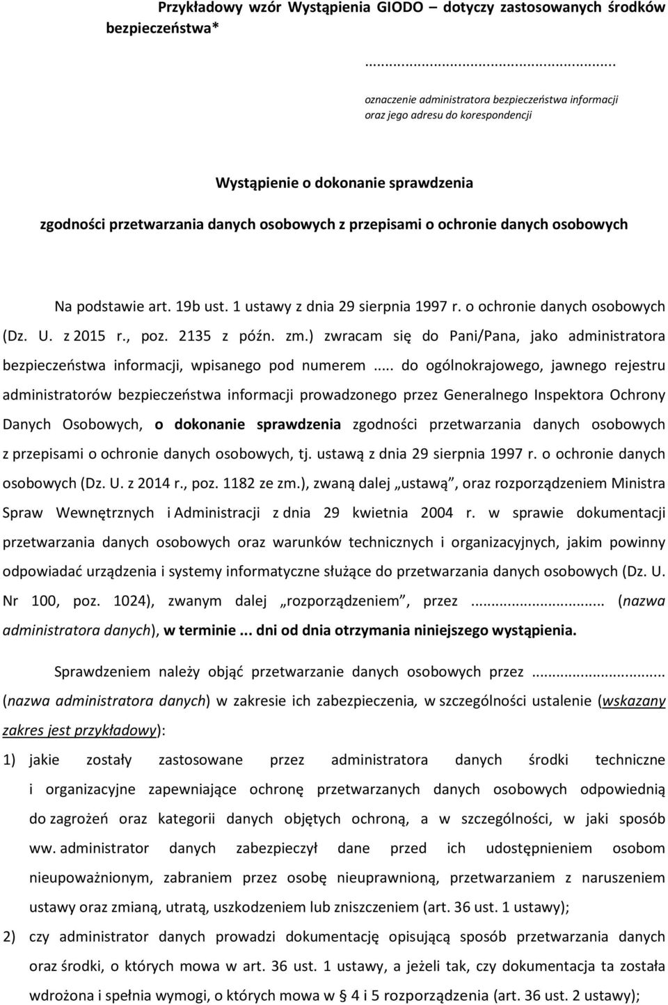 osobowych Na podstawie art. 19b ust. 1 ustawy z dnia 29 sierpnia 1997 r. o ochronie danych osobowych (Dz. U. z 2015 r., poz. 2135 z późn. zm.