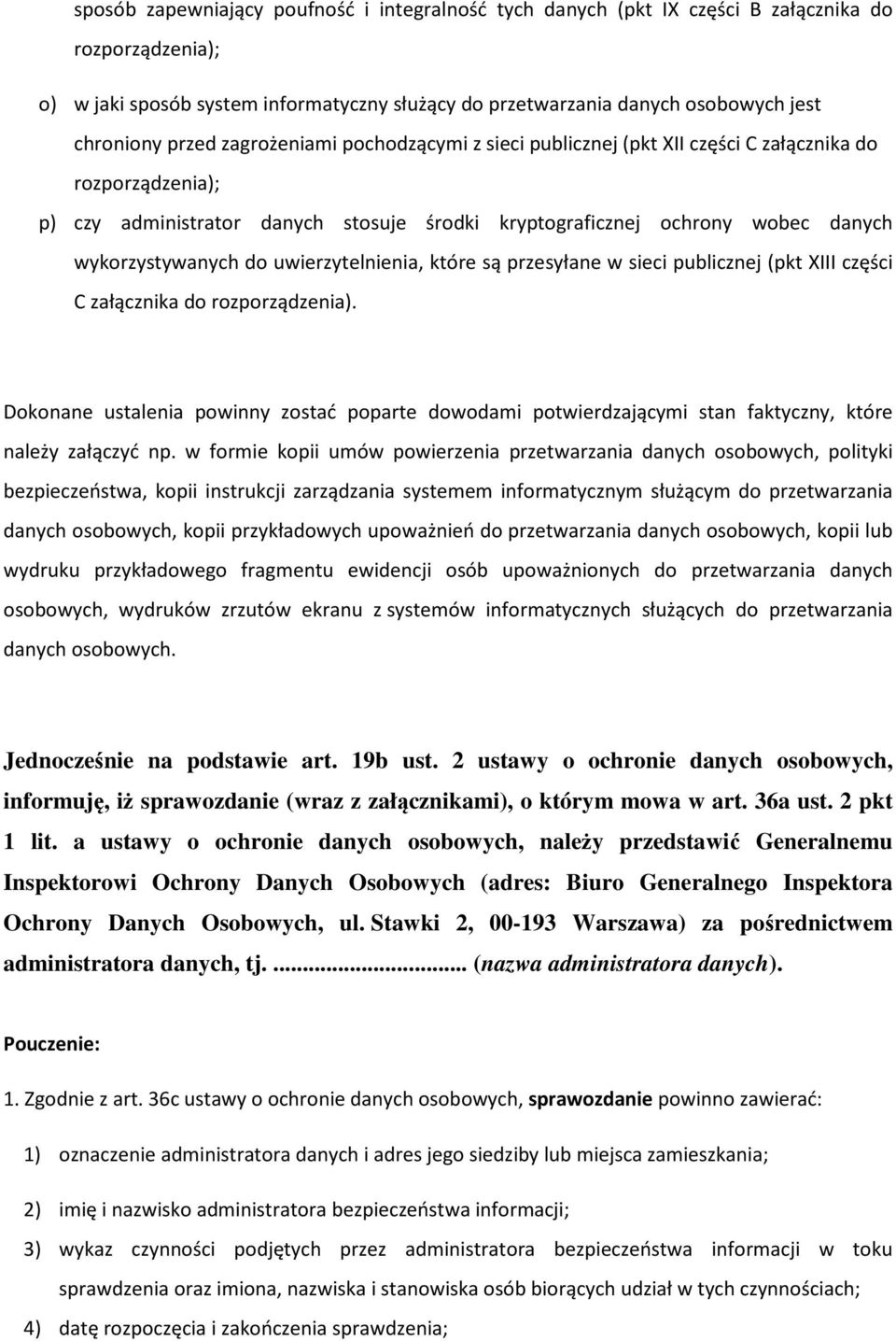 które są przesyłane w sieci publicznej (pkt XIII części C załącznika do rozporządzenia). Dokonane ustalenia powinny zostać poparte dowodami potwierdzającymi stan faktyczny, które należy załączyć np.