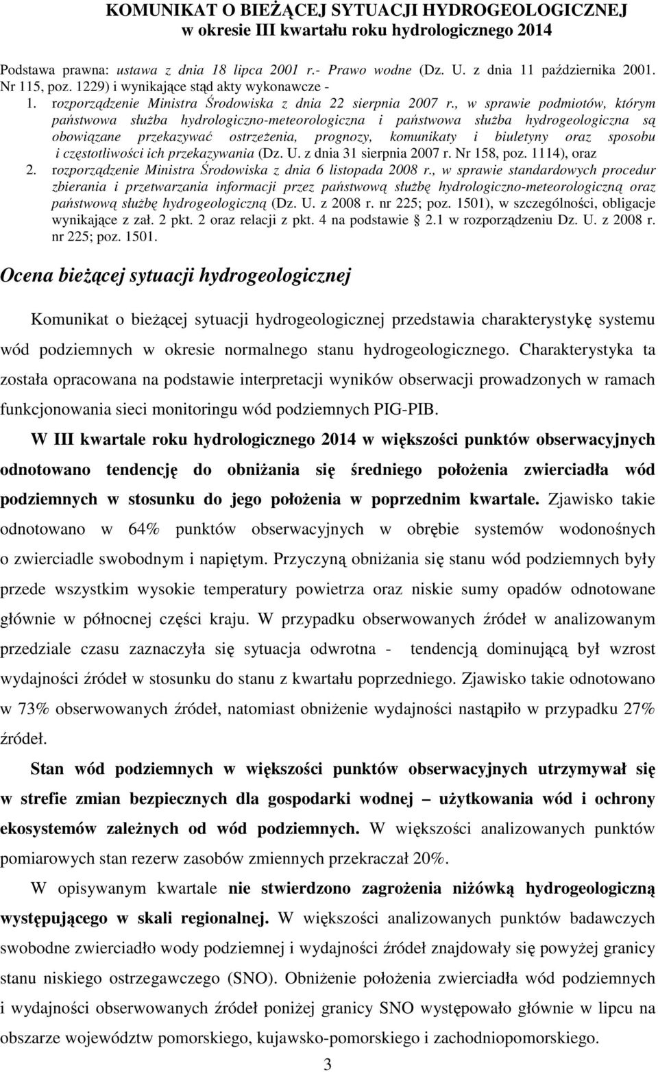 , w sprawie podmiotów, którym państwowa służba hydrologiczno-meteorologiczna i państwowa służba hydrogeologiczna są obowiązane przekazywać ostrzeżenia, prognozy, komunikaty i biuletyny oraz sposobu i