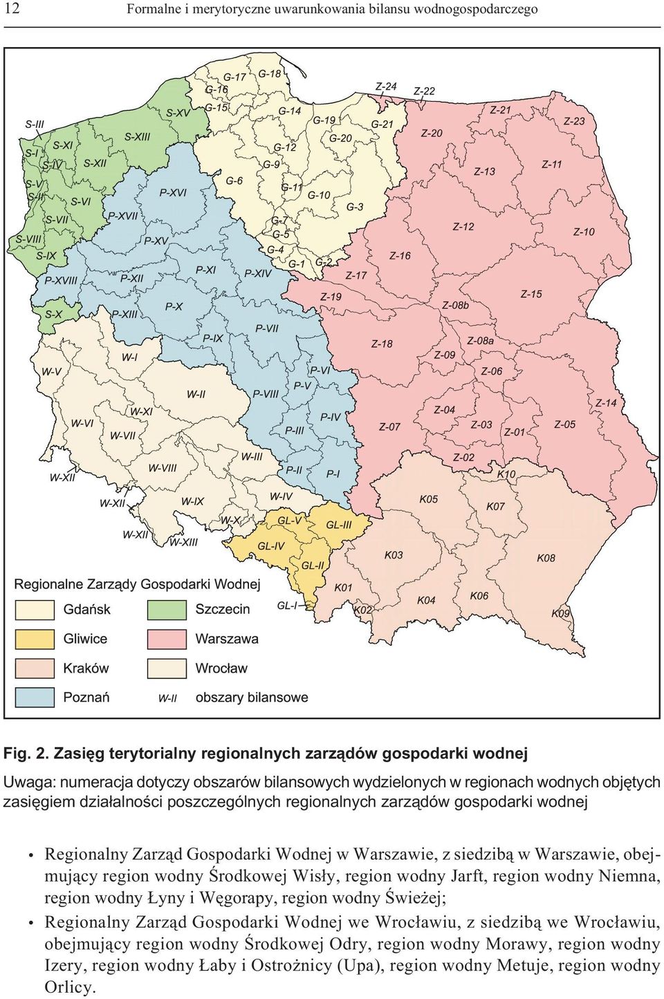 regionalnych zarz¹dów gospodarki wodnej Regionalny Zarz¹d Gospodarki Wodnej w Warszawie, z siedzib¹ w Warszawie, obejmuj¹cy region wodny Œrodkowej Wis³y, region wodny Jarft, region