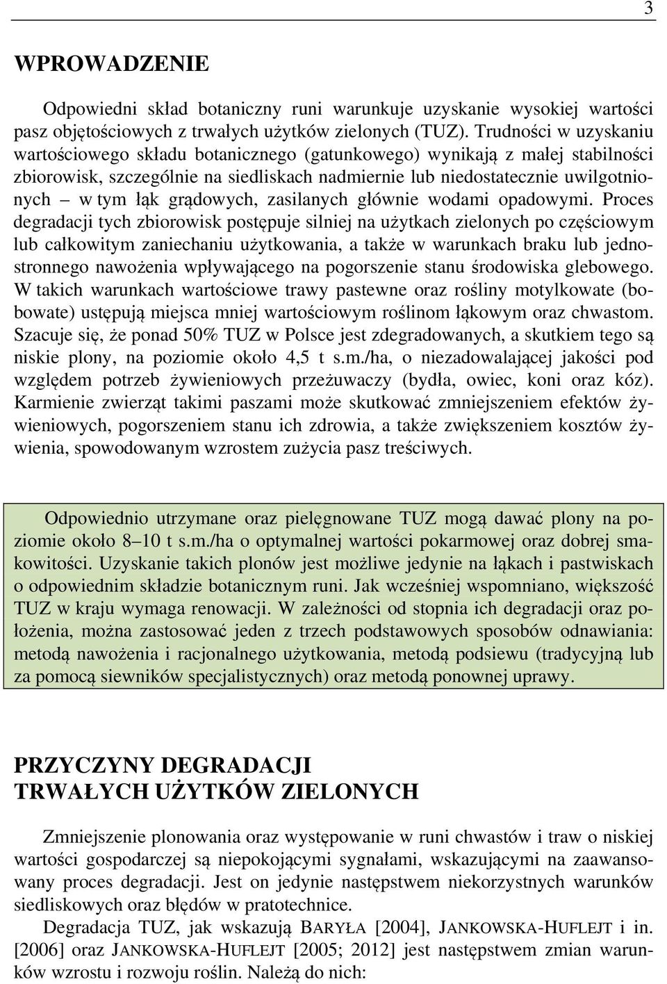 grądowych, zasilanych głównie wodami opadowymi.