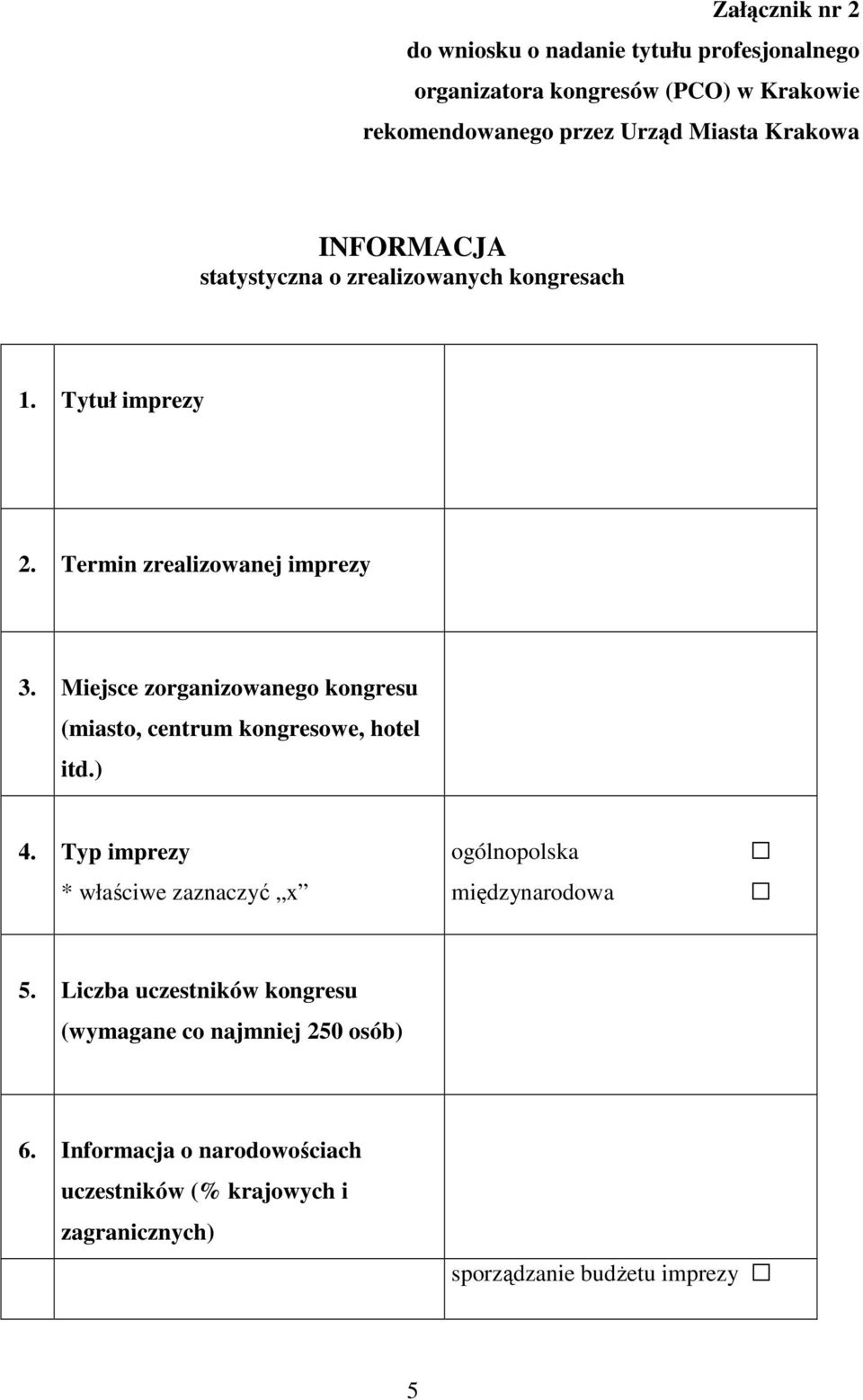 Miejsce zorganizowanego kongresu (miasto, centrum kongresowe, hotel itd.) 4.