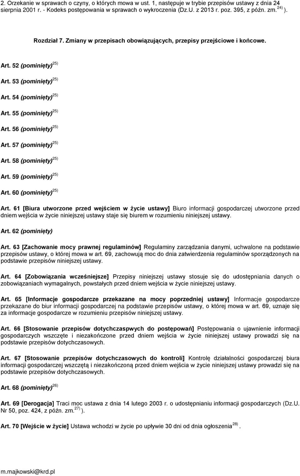 55 (pominięty) 25) Art. 56 (pominięty) 25) Art. 57 (pominięty) 25) Art. 58 (pominięty) 25) Art. 59 (pominięty) 25) Art. 60 (pominięty) 25) Art.