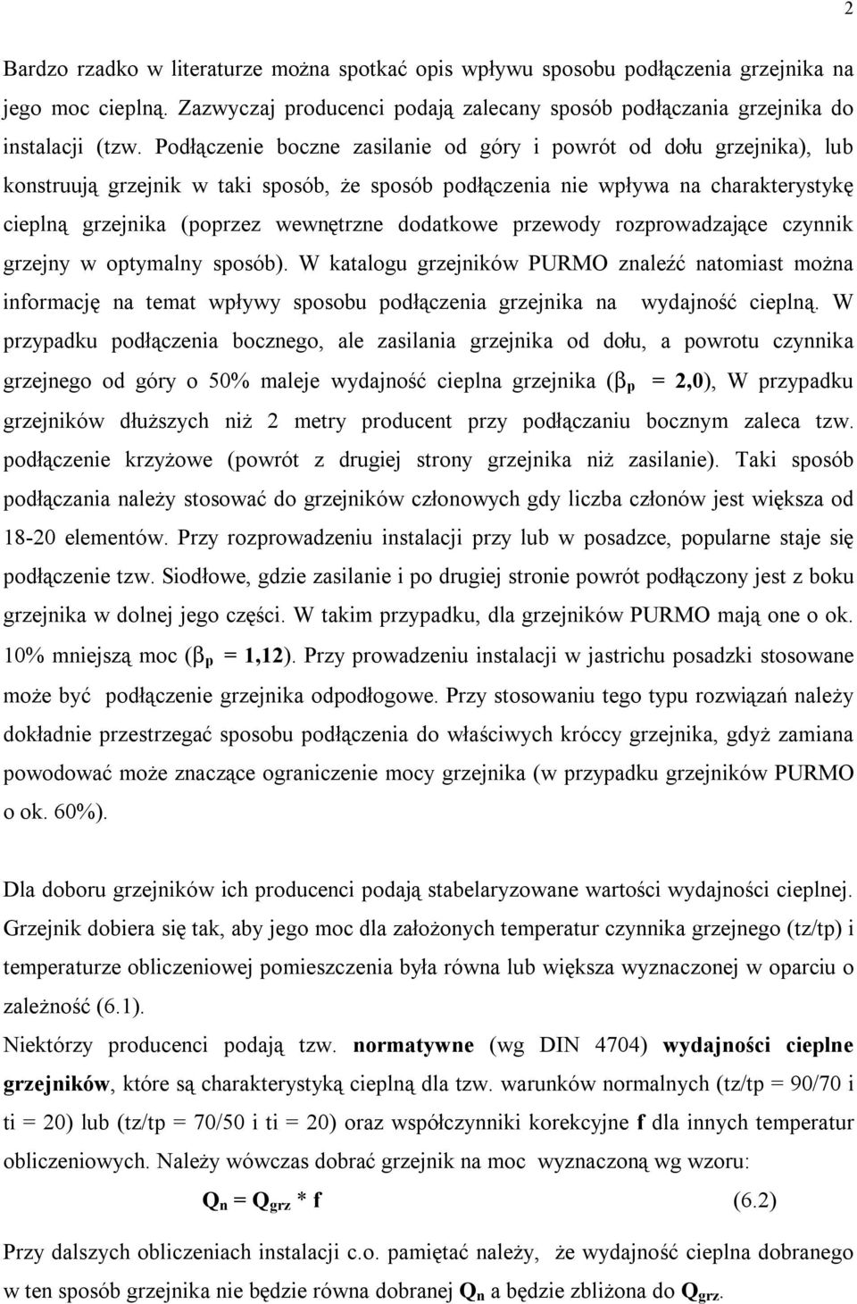 dodatkowe przewody rozprowadzające czynnik grzejny w optymalny sposób).