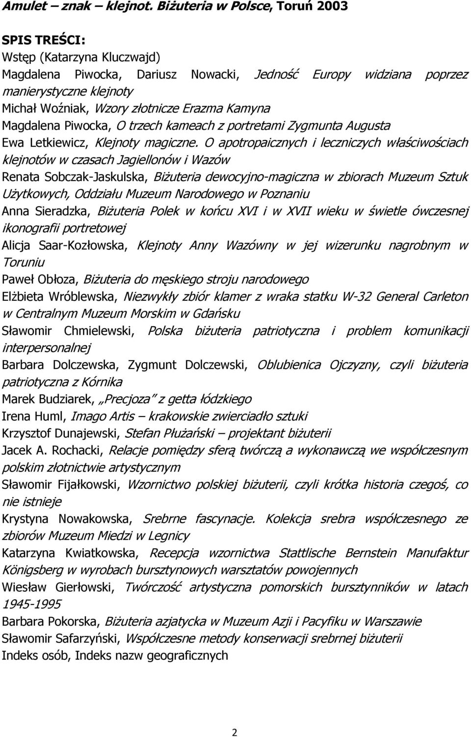 Magdalena Piwocka, O trzech kameach z portretami Zygmunta Augusta Ewa Letkiewicz, Klejnoty magiczne.