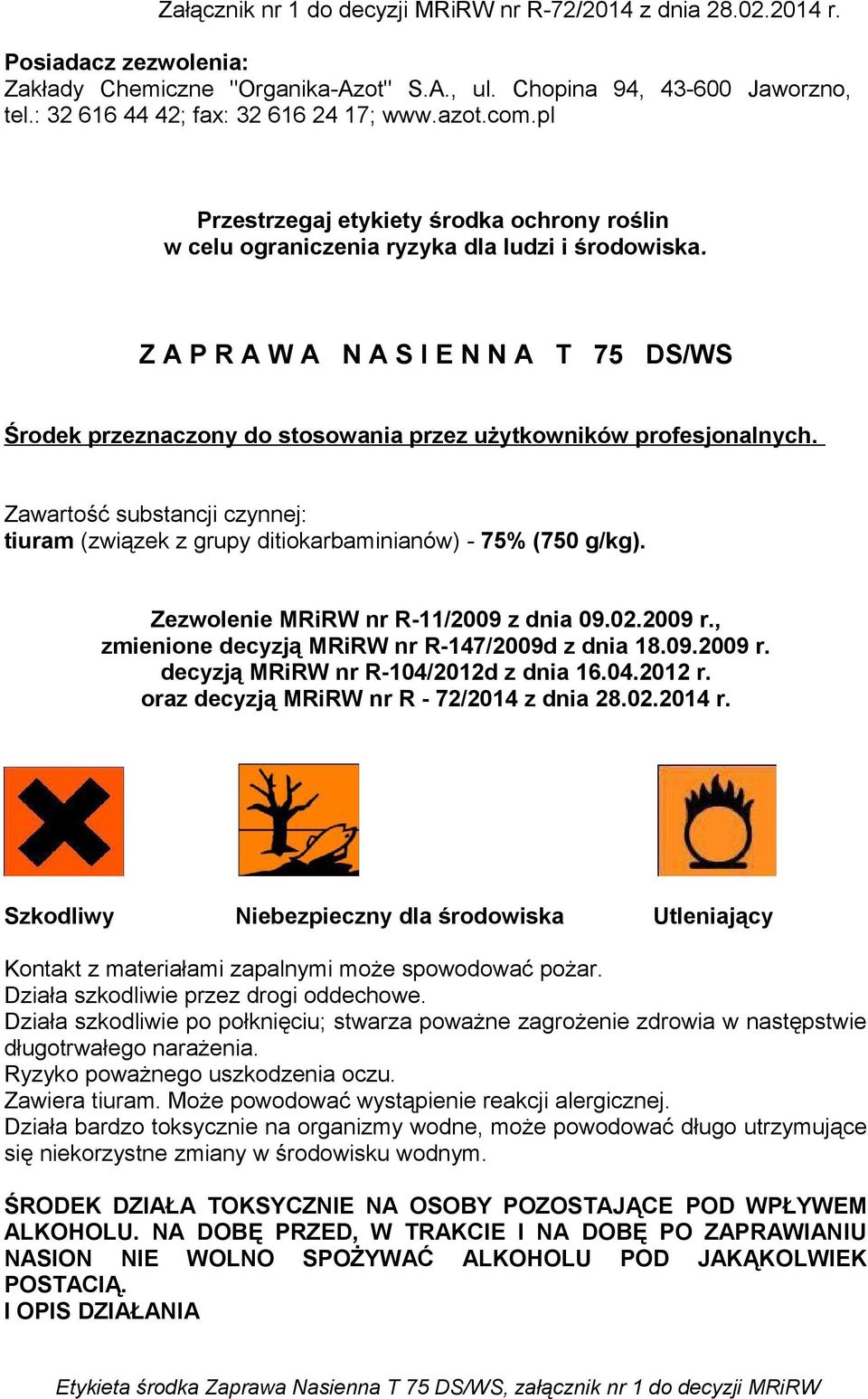 Z A P R A W A N A S I E N N A T 75 DS/WS Środek przeznaczony do stosowania przez użytkowników profesjonalnych.