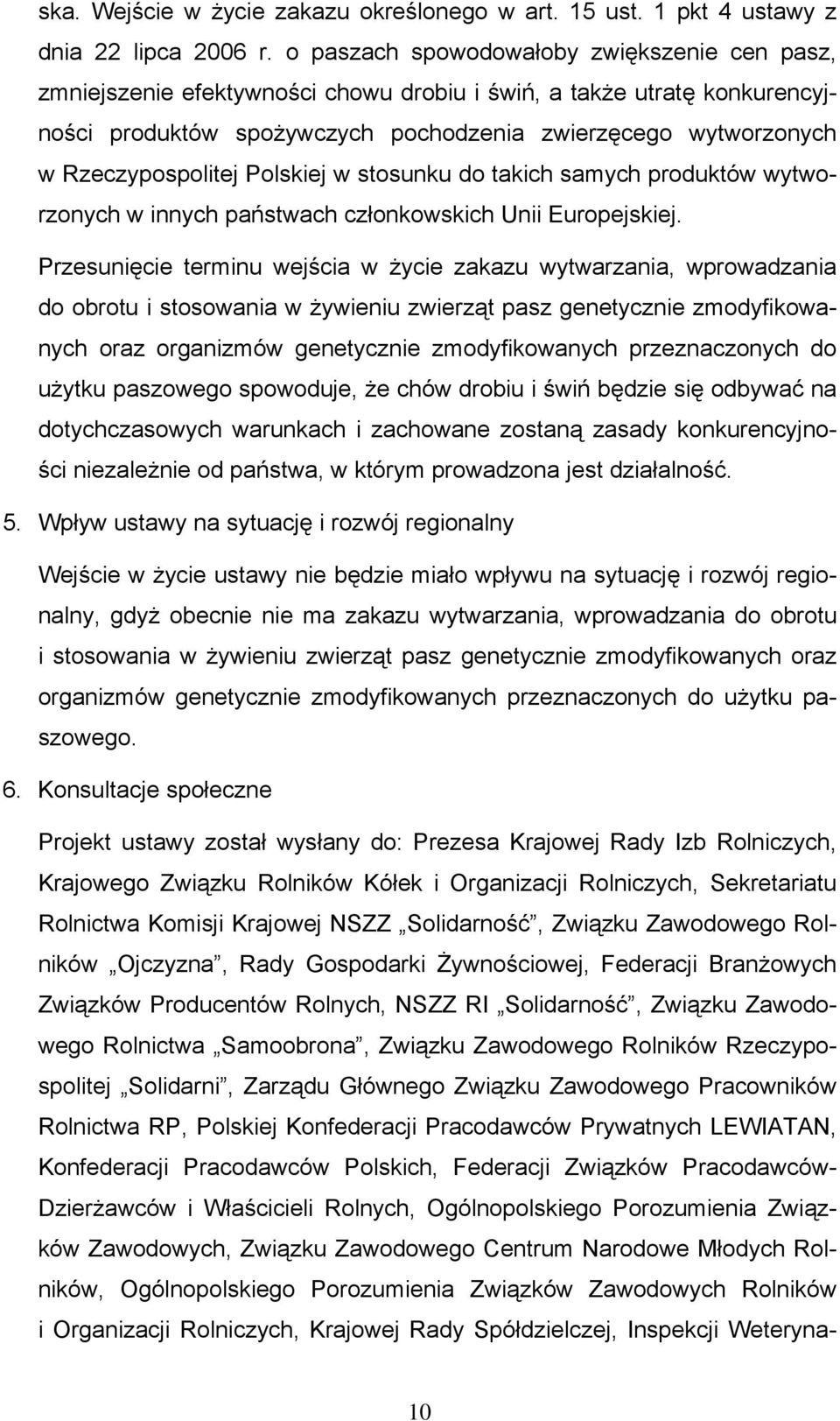 Rzeczypospolitej Polskiej w stosunku do takich samych produktów wytworzonych w innych państwach członkowskich Unii Europejskiej.