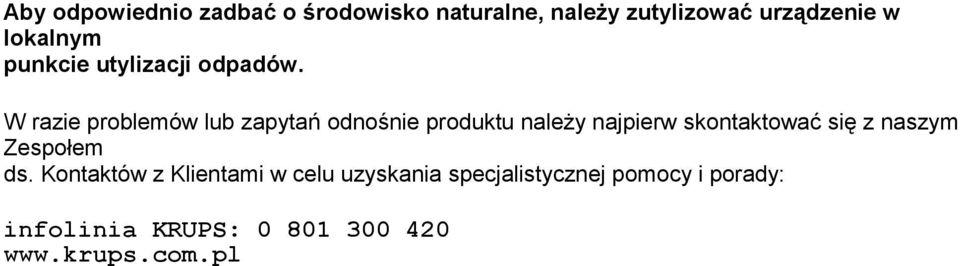 POMOC TELEFONICZNA: W razie problemów lub zapytań odnośnie produktu należy najpierw skontaktować