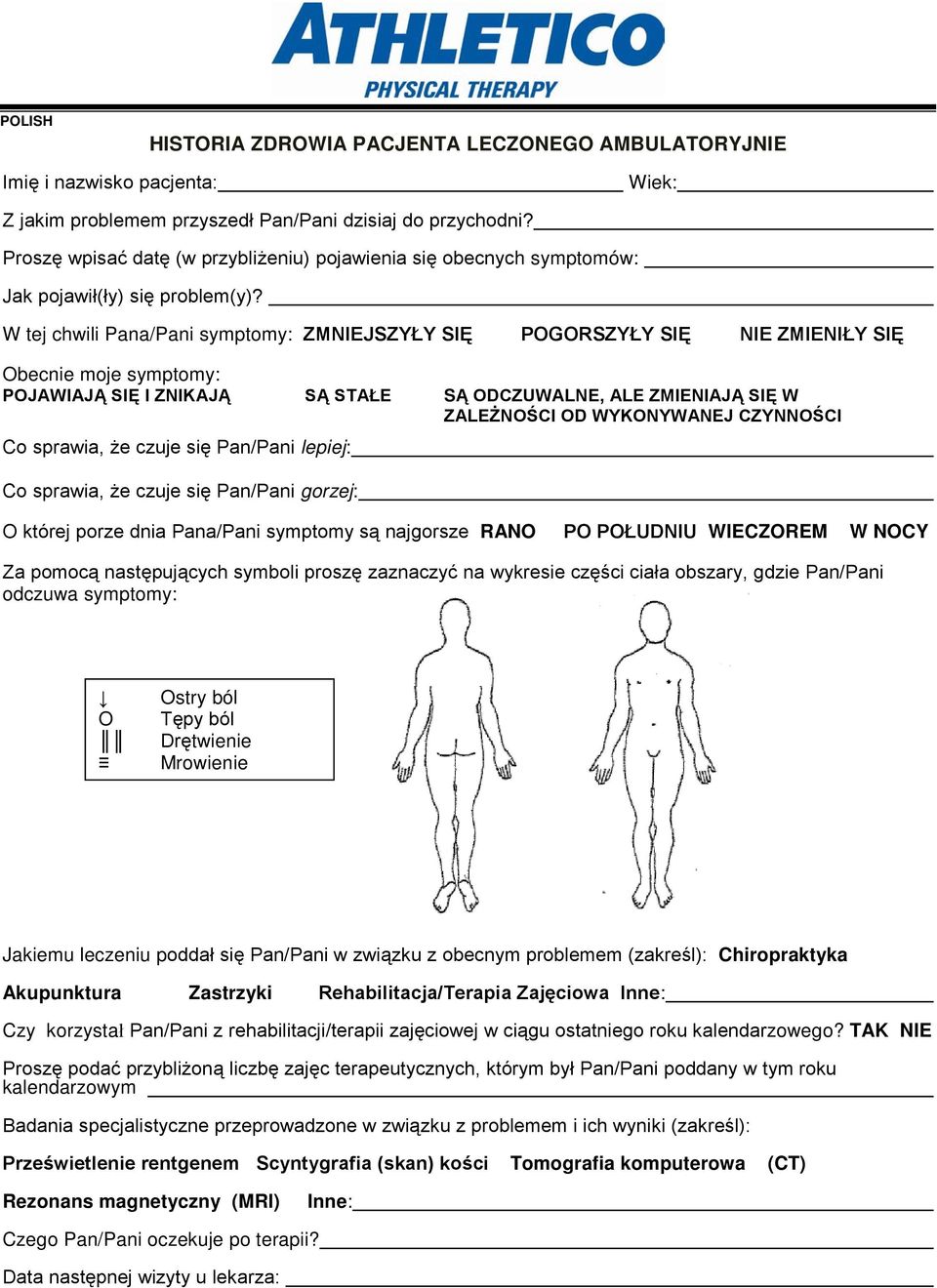 W tej chwili Pana/Pani symptomy: ZMNIEJSZYŁY SIĘ POGORSZYŁY SIĘ NIE ZMIENIŁY SIĘ Obecnie moje symptomy: POJAWIAJĄ SIĘ I ZNIKAJĄ SĄ STAŁE SĄ ODCZUWALNE, ALE ZMIENIAJĄ SIĘ W ZALEŻNOŚCI OD WYKONYWANEJ