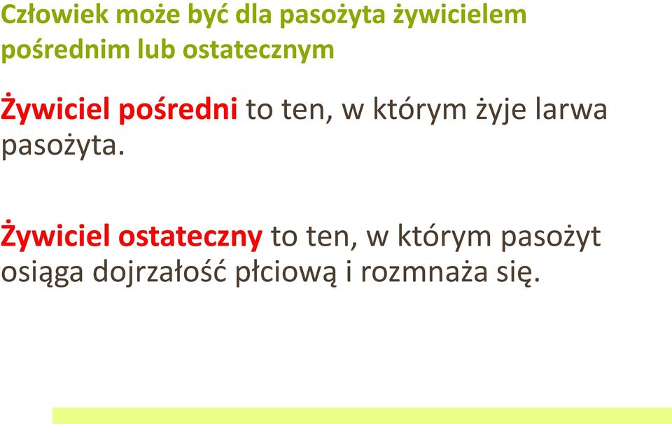 żyje larwa pasożyta.