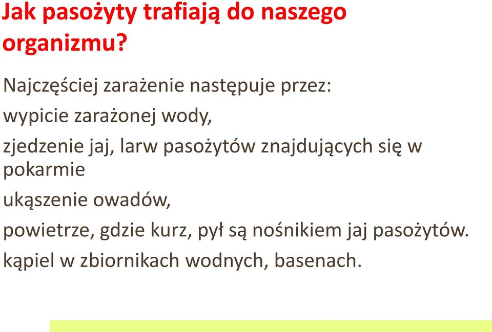 zjedzenie jaj, larw pasożytów znajdujących się w pokarmie ukąszenie