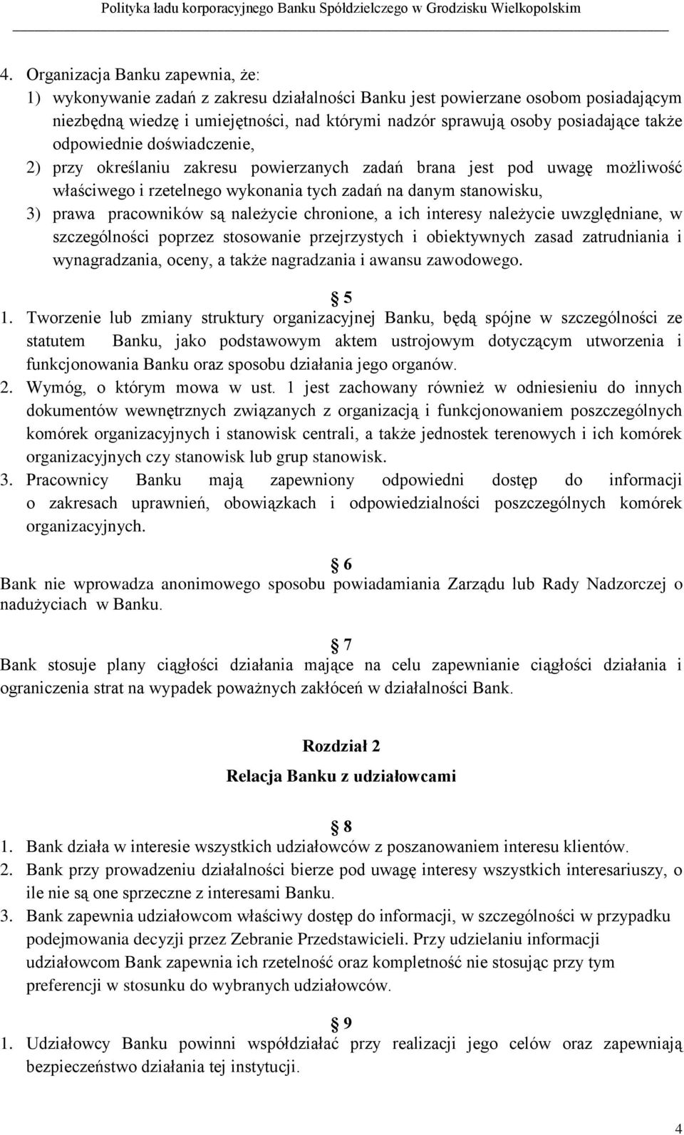 należycie chronione, a ich interesy należycie uwzględniane, w szczególności poprzez stosowanie przejrzystych i obiektywnych zasad zatrudniania i wynagradzania, oceny, a także nagradzania i awansu