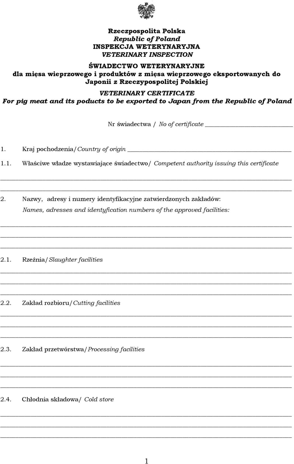 Kraj pochodzenia/country of origin 1.1. Właściwe władze wystawiające świadectwo/ Competent authority issuing this certificate 2.