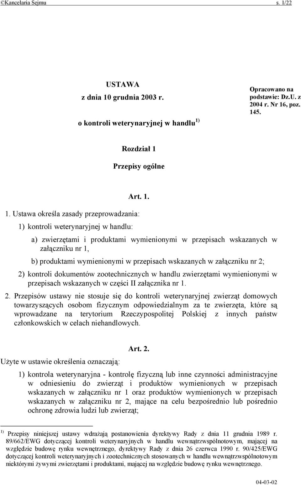 grudnia 2003 r. o kontroli weterynaryjnej w handlu 1)