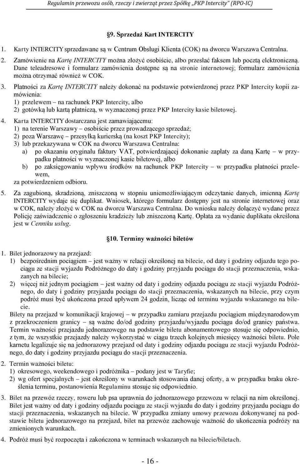 Dane teleadresowe i formularz zamówienia dostępne są na stronie internetowej; formularz zamówienia można otrzymać również w COK. 3.